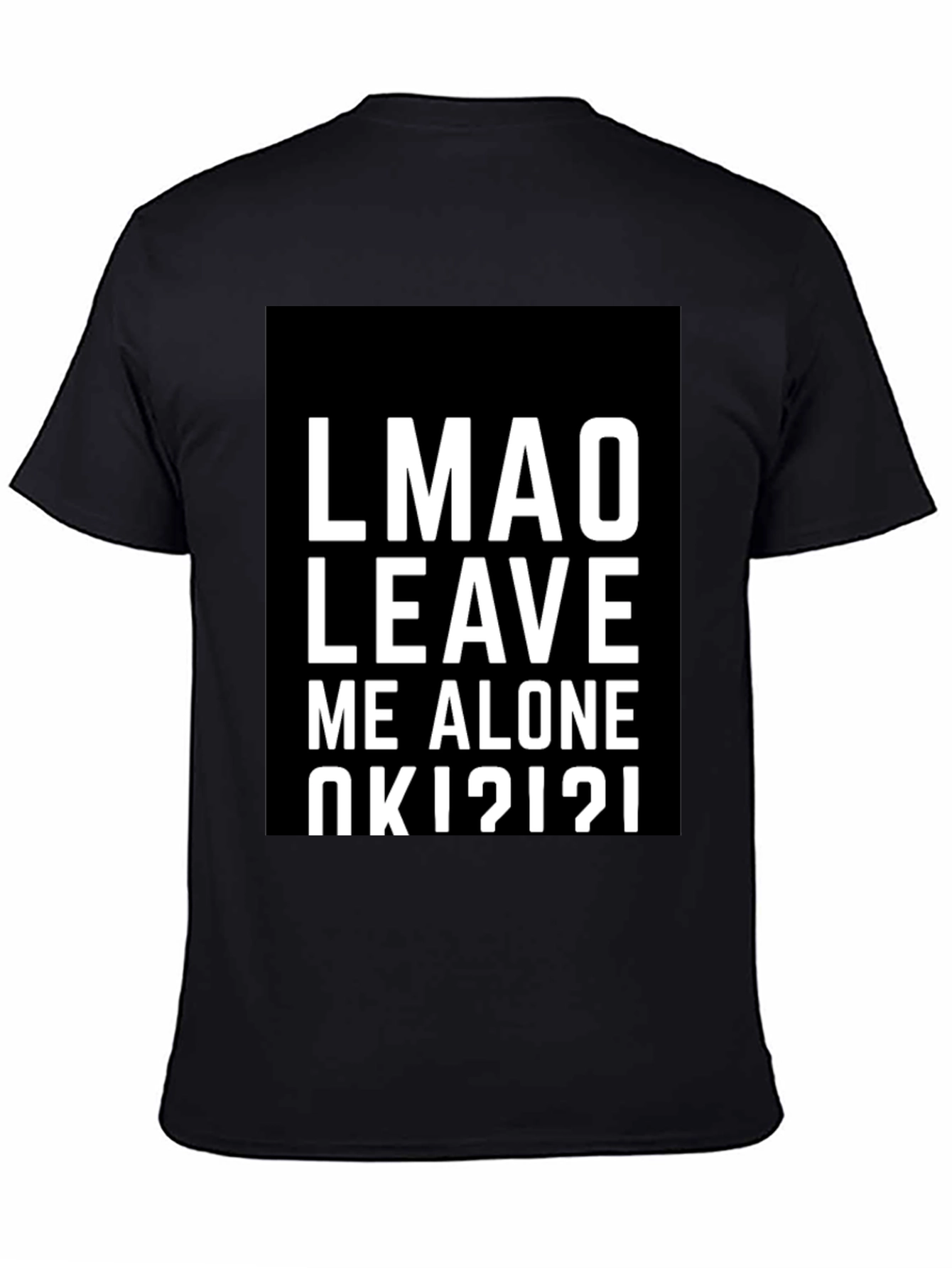 LMAO Leave Me Alone T-Shirt - Black Graphic Tee