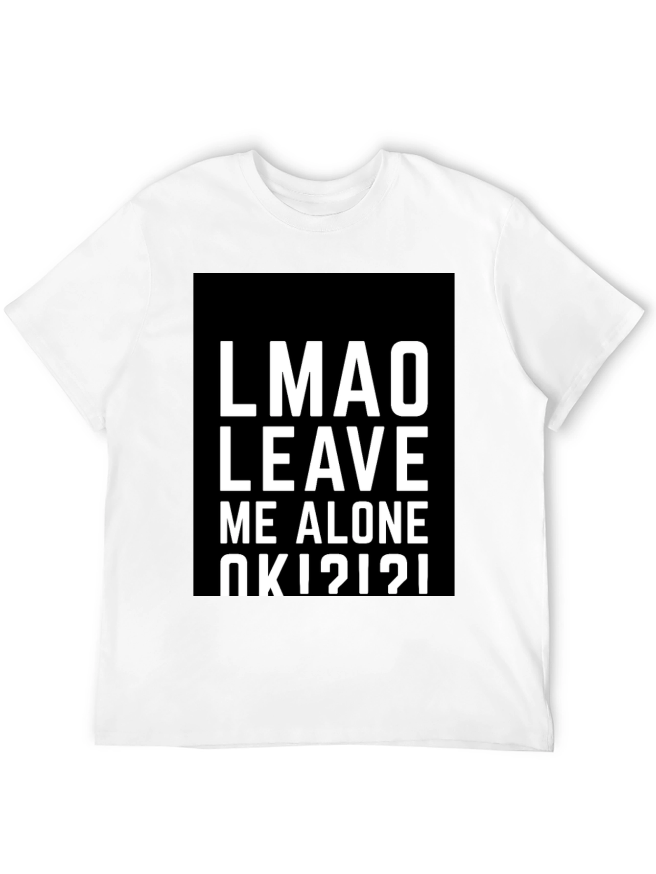 LMAO Leave Me Alone T-Shirt - Black Graphic Tee