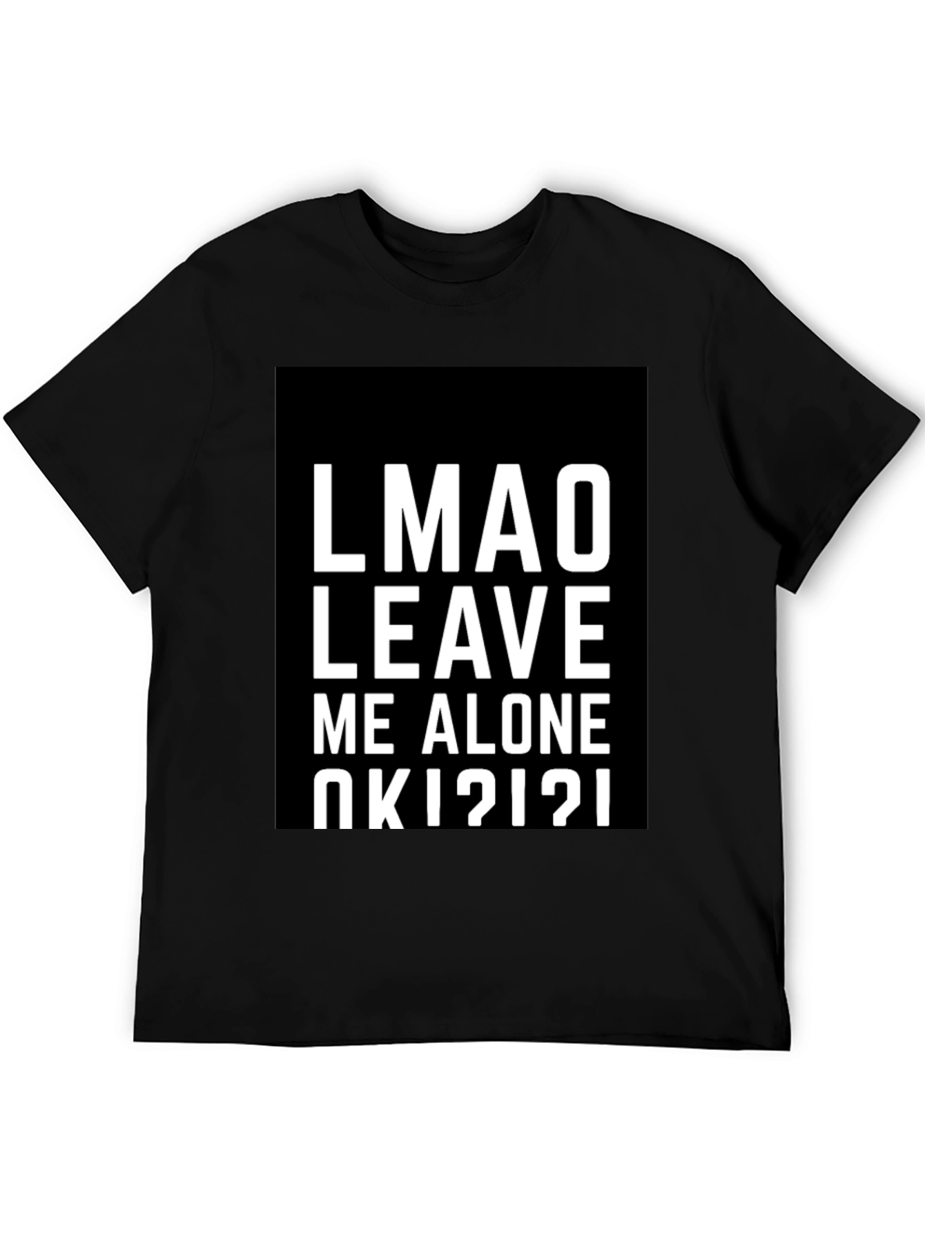 LMAO Leave Me Alone T-Shirt - Black Graphic Tee