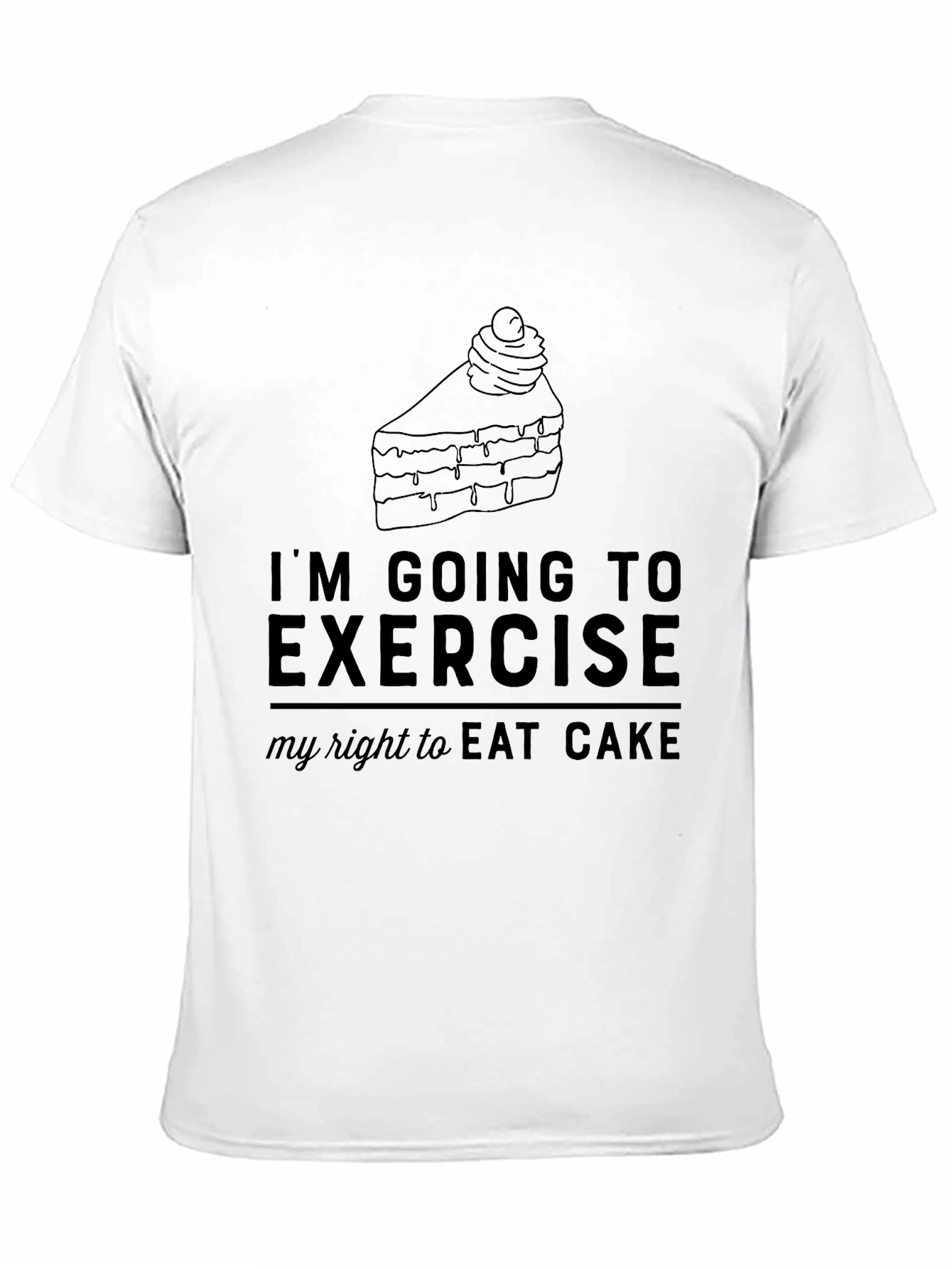 Exercise My Right to Eat Cake T-Shirt