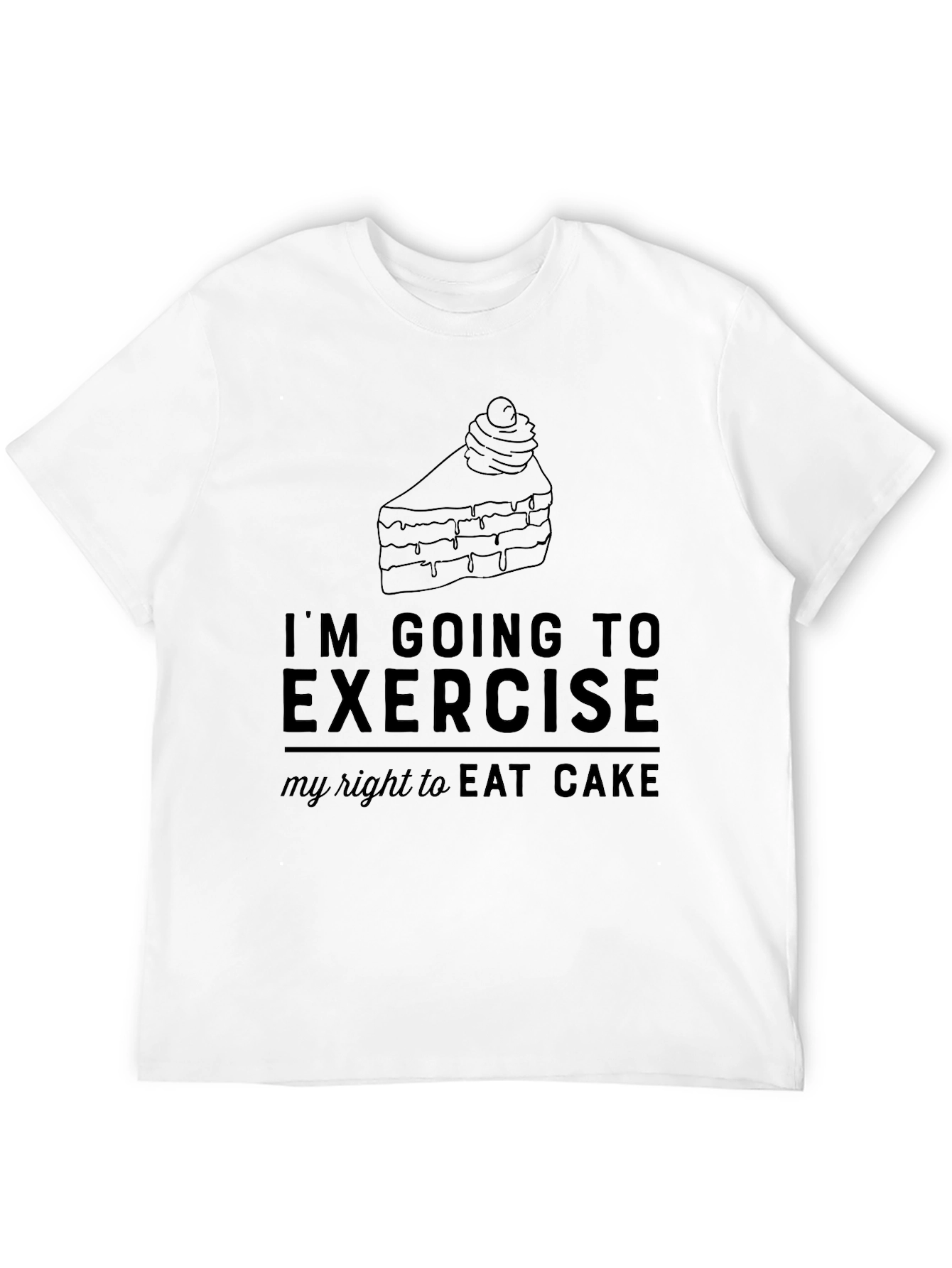 Exercise My Right to Eat Cake T-Shirt