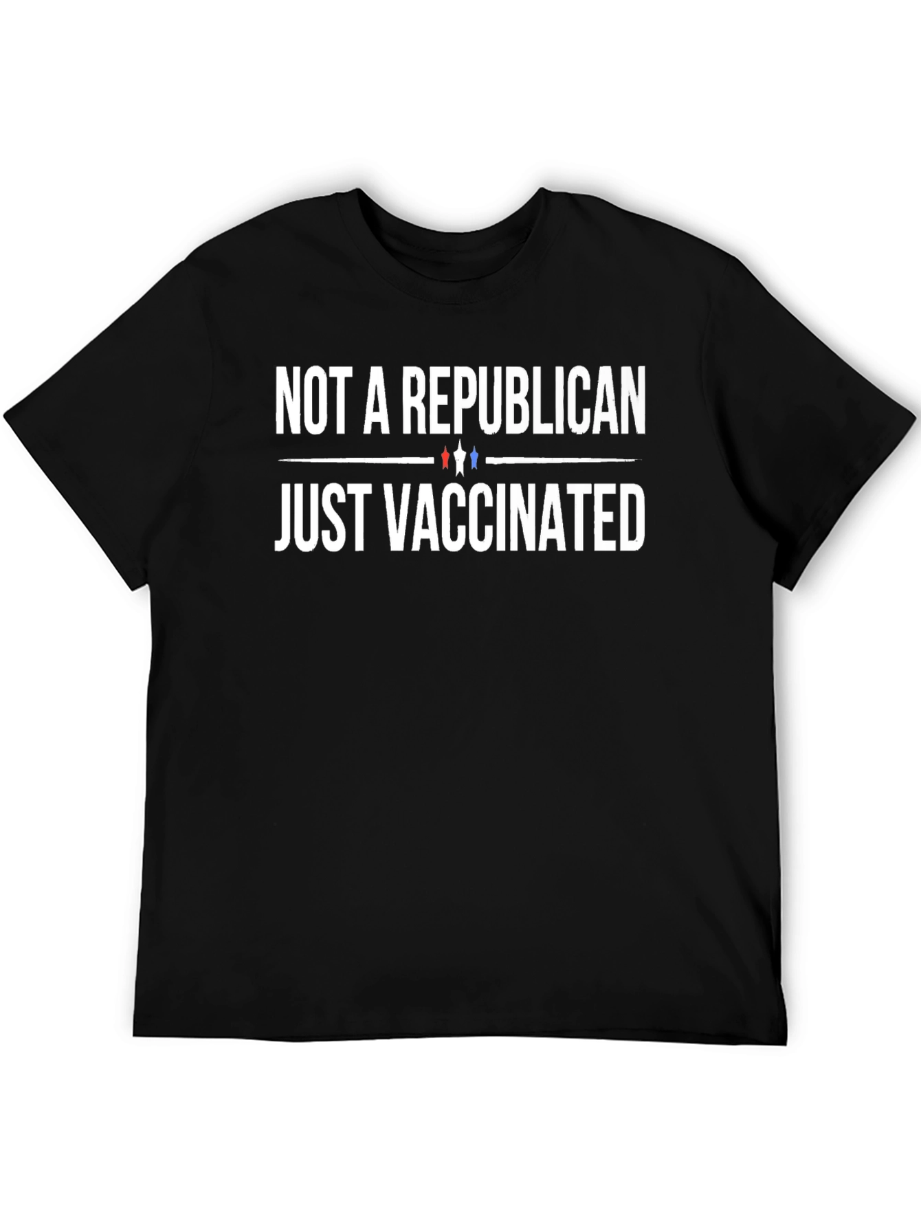 Not a Republican Just Vaccinated T-Shirt