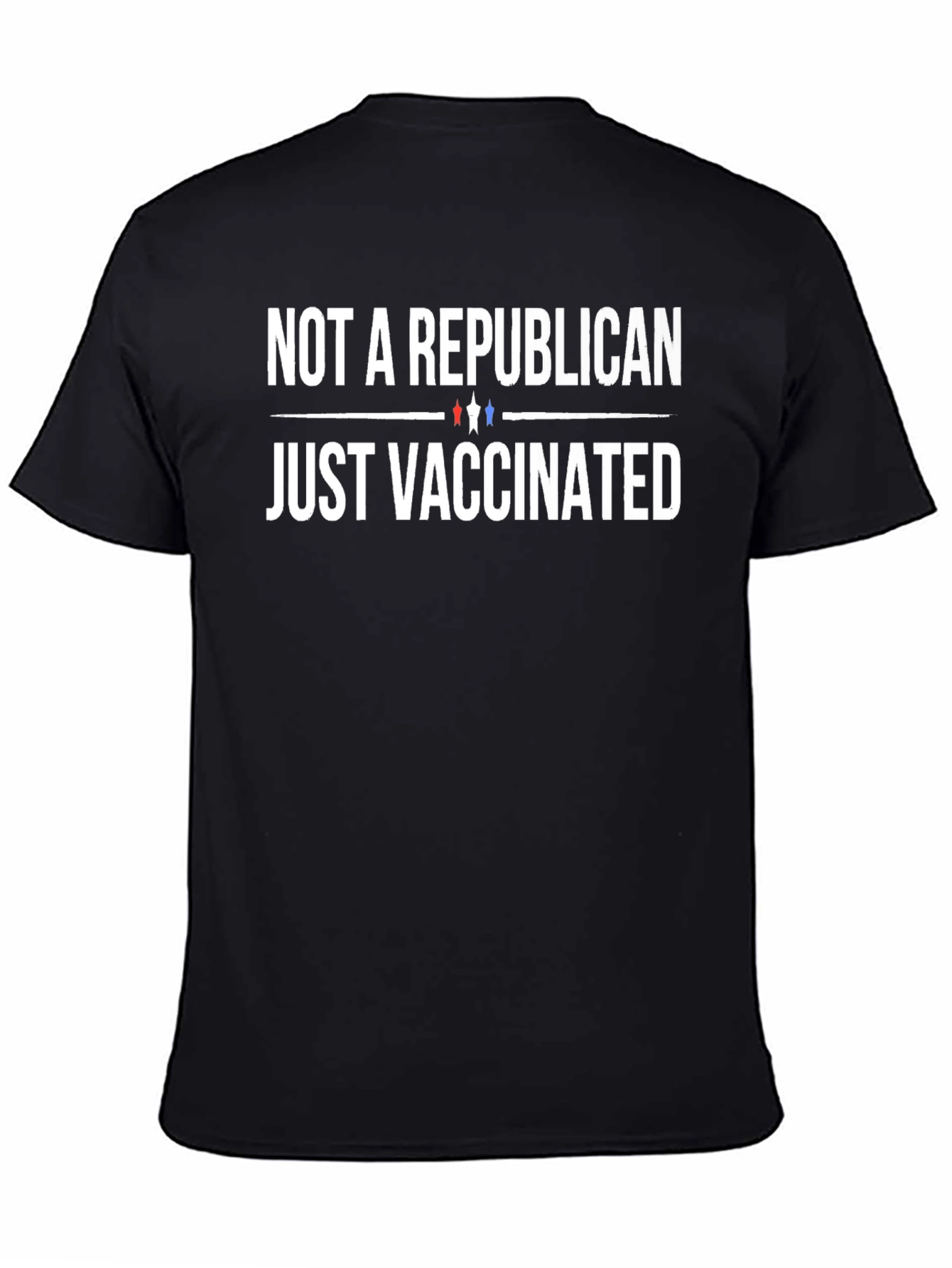 Not a Republican Just Vaccinated T-Shirt