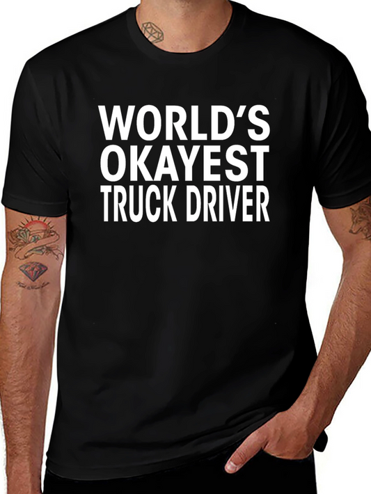 Worlds Okayest Truck Driver T-Shirt - Funny Trucking Tee