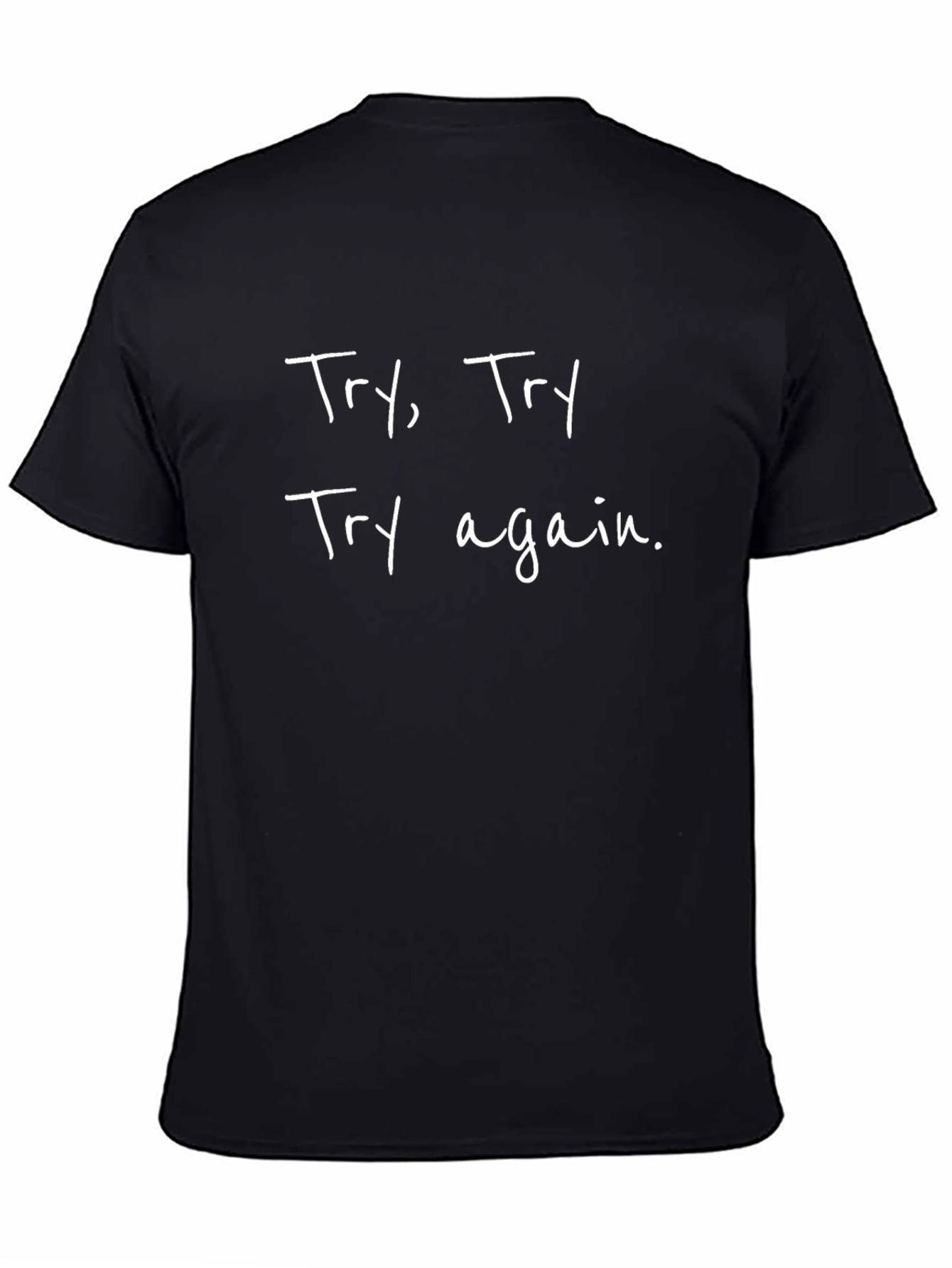Inspirational Try Try Again Black T-Shirt