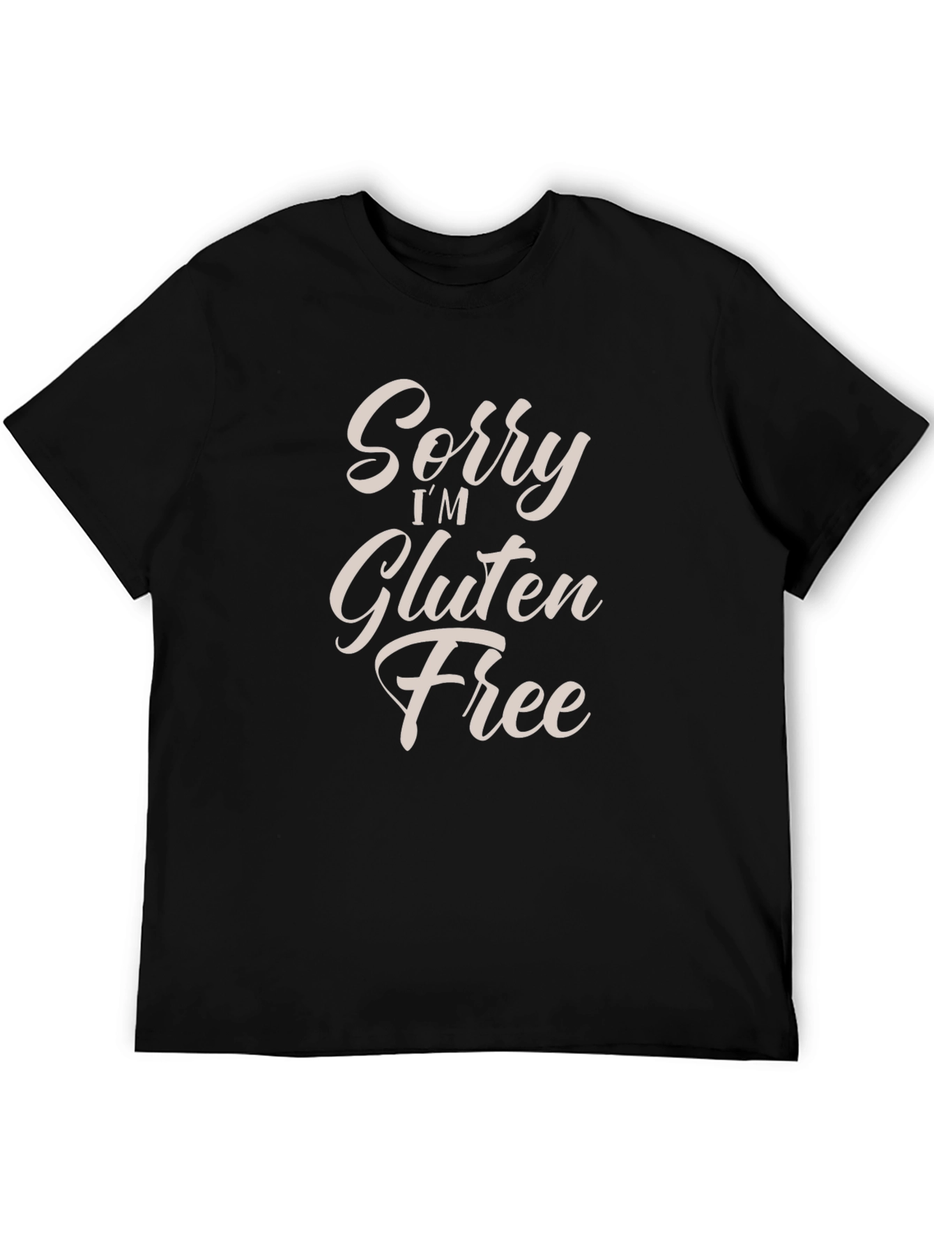 Sorry Im Gluten Free Graphic T-Shirt