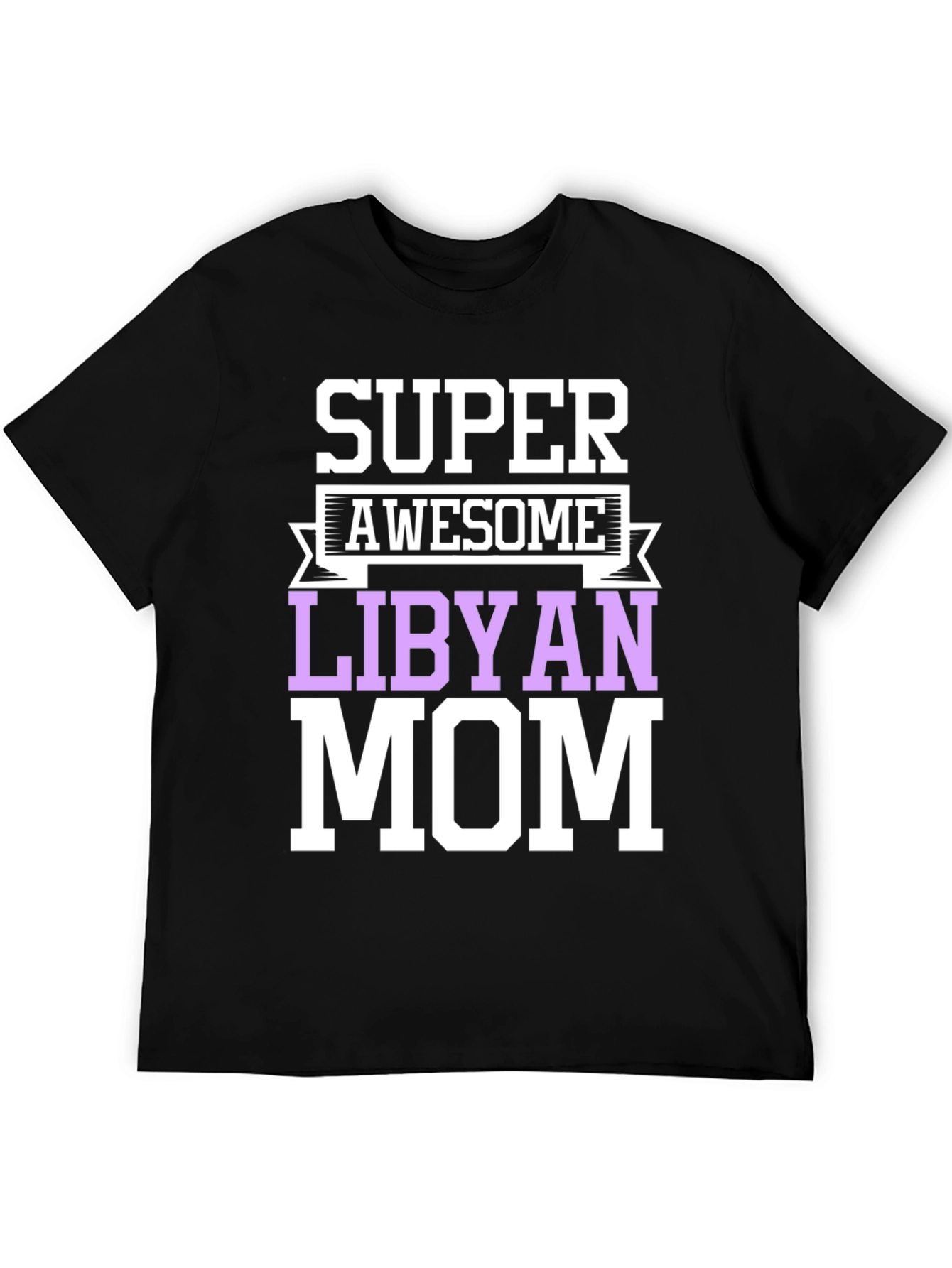 Super Awesome Libyan Mom T-Shirt