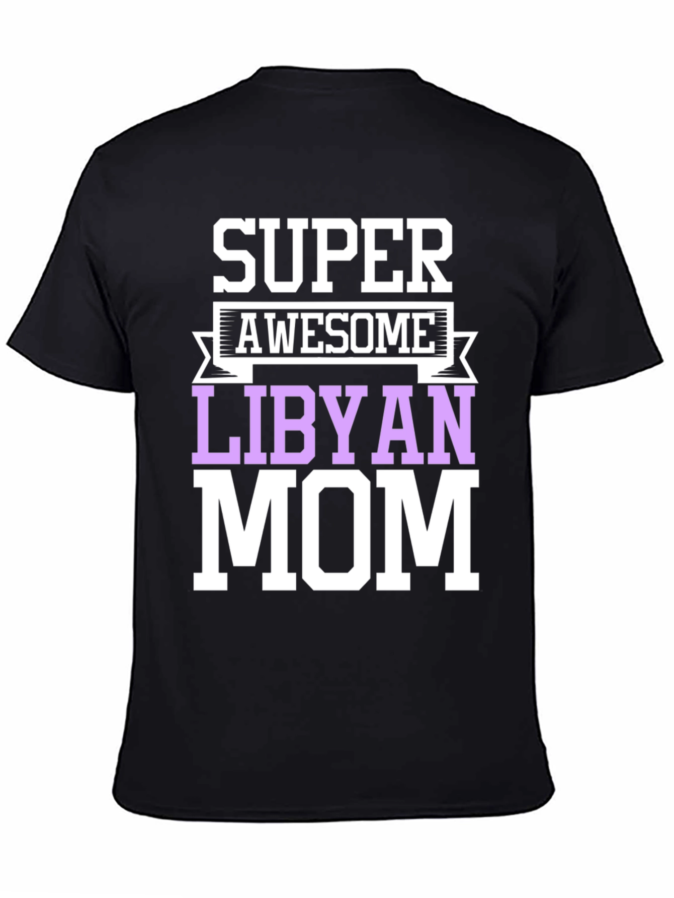 Super Awesome Libyan Mom T-Shirt