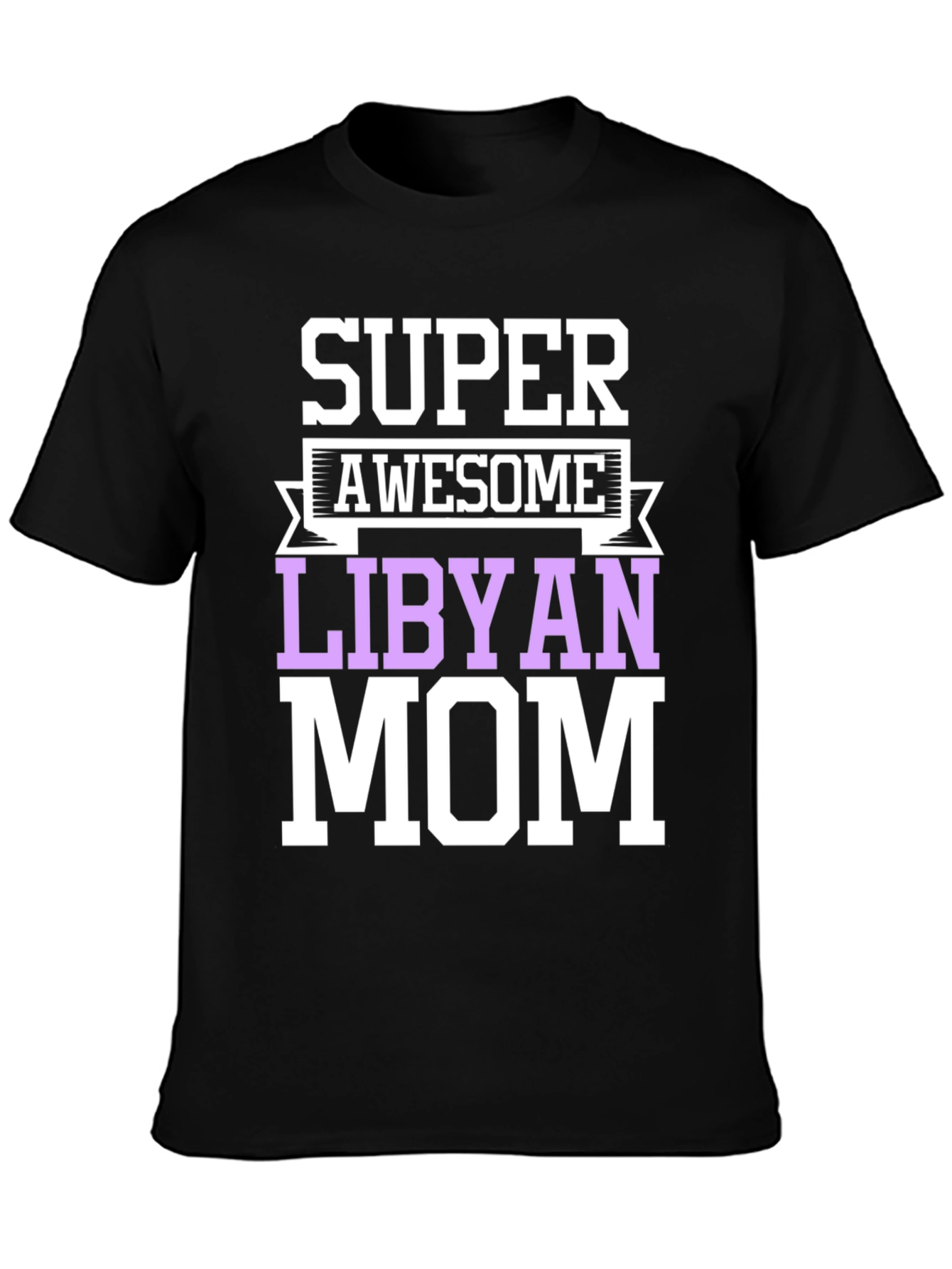 Super Awesome Libyan Mom T-Shirt