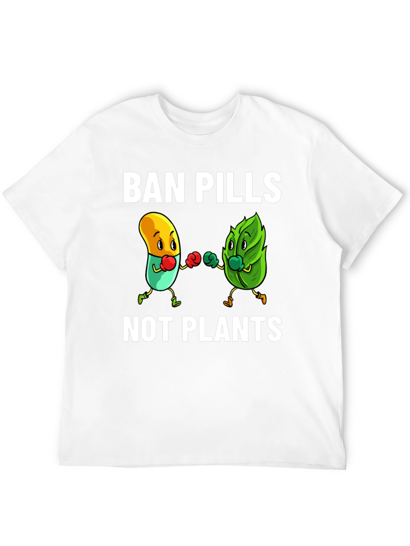 Ban Pills Not Plants T-Shirt