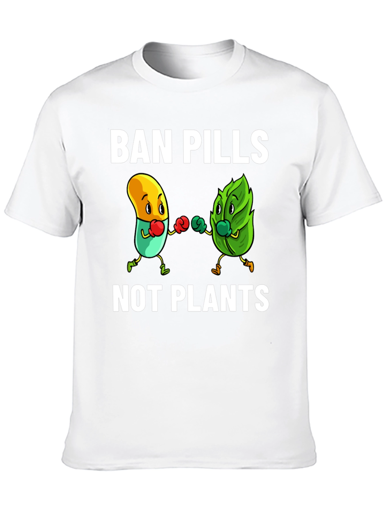Ban Pills Not Plants T-Shirt
