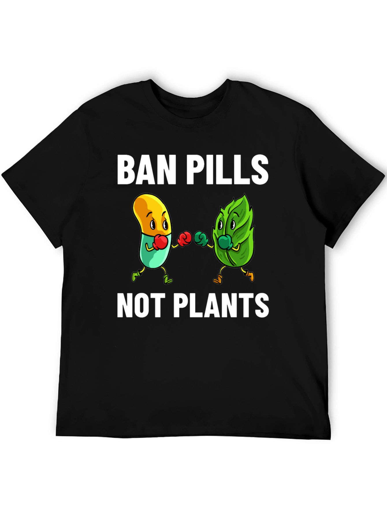 Ban Pills Not Plants T-Shirt