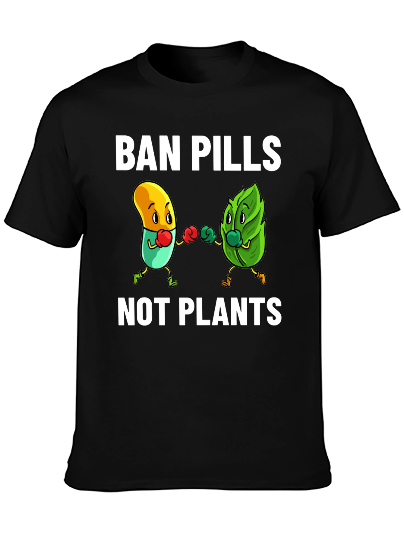Ban Pills Not Plants T-Shirt