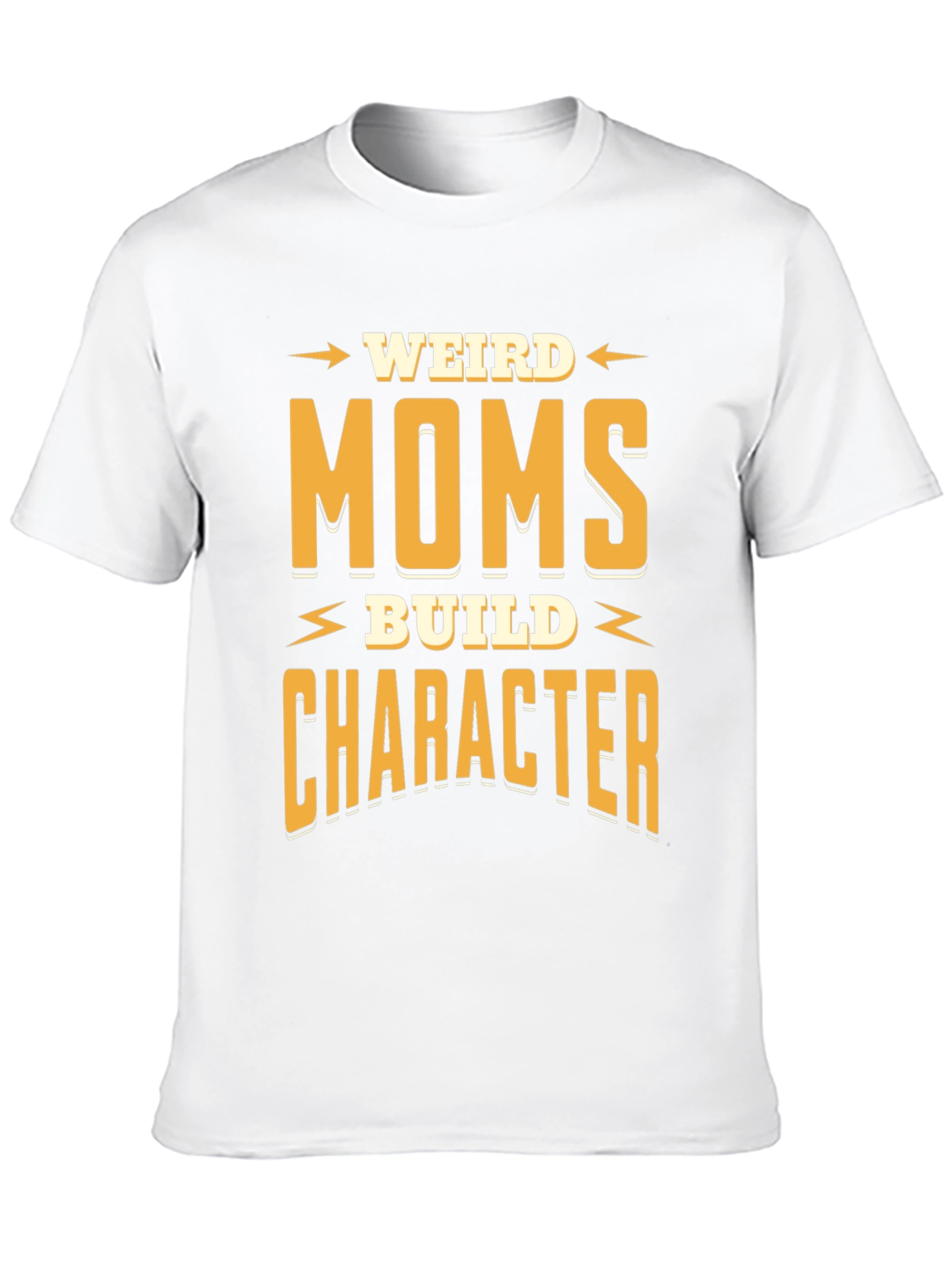 Weird Moms Build Character Funny Graphic T-Shirt