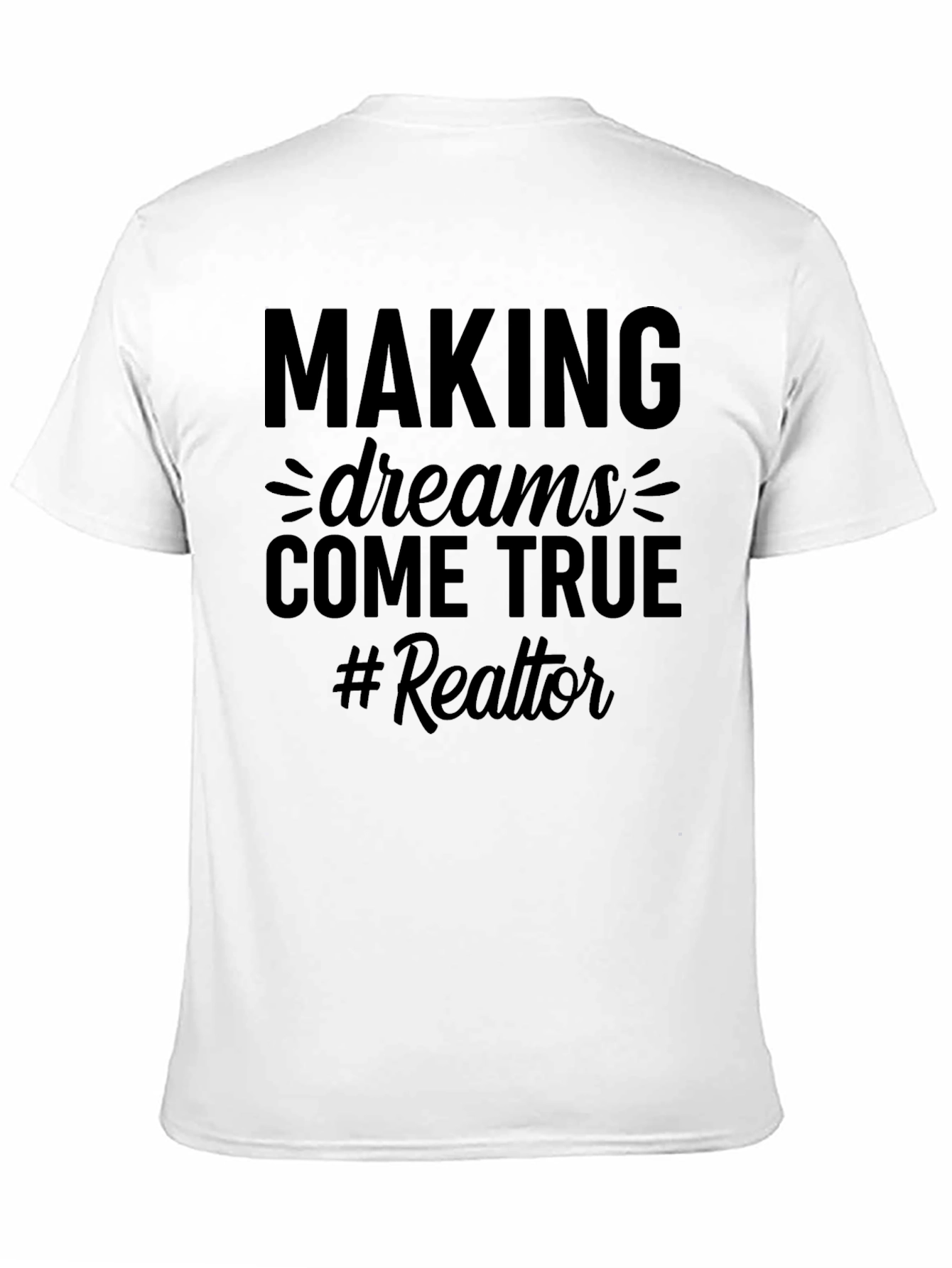 Making Dreams Come True Realtor T-Shirt