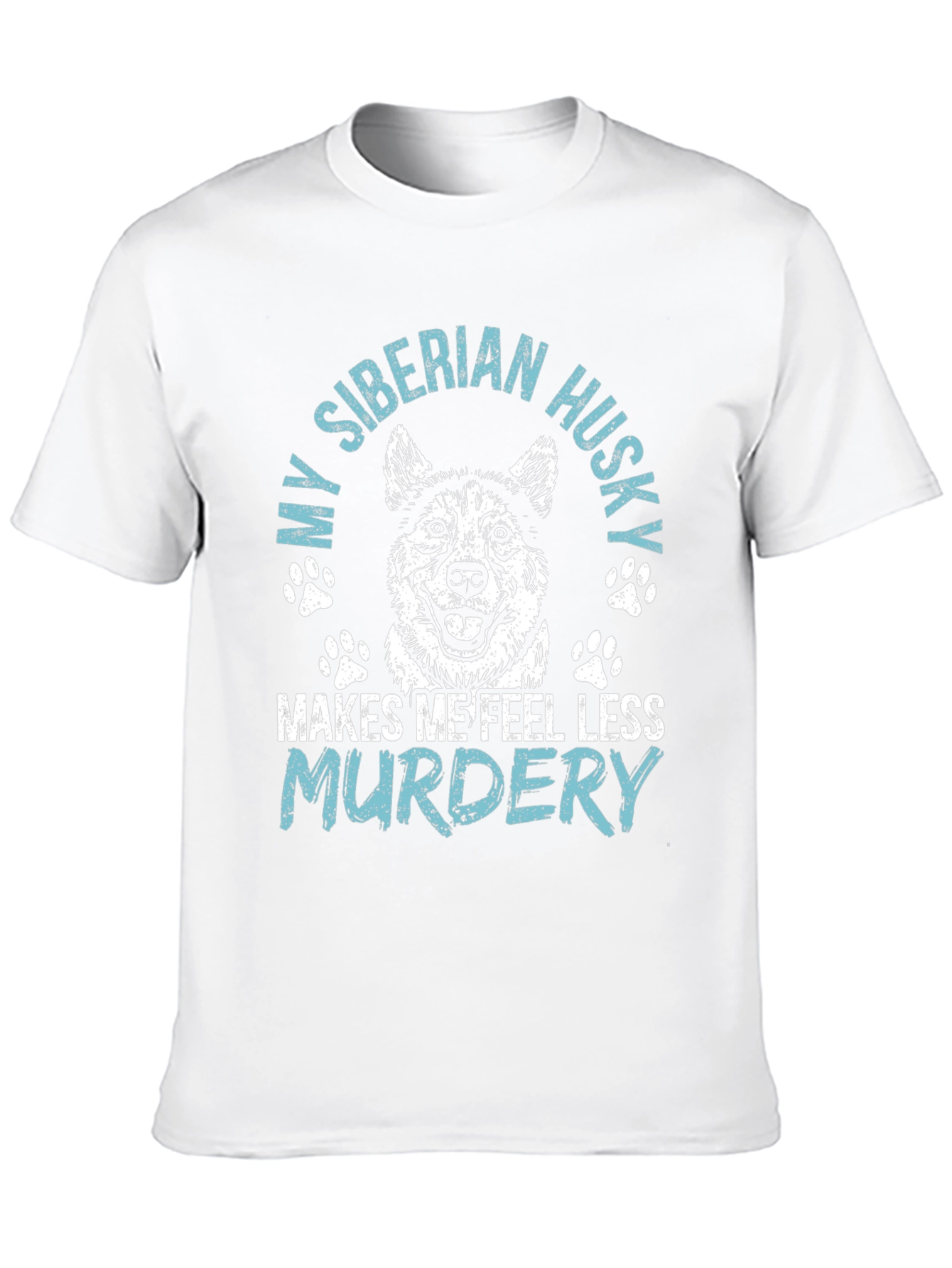 Siberian Husky T-Shirt: Makes Me Feel Less Murdery