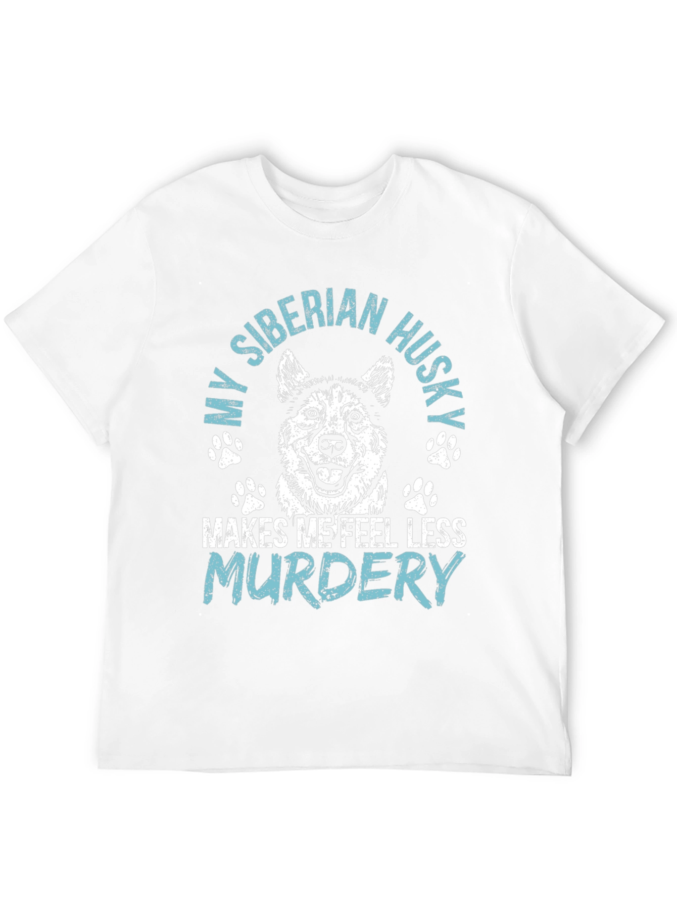 Siberian Husky T-Shirt: Makes Me Feel Less Murdery