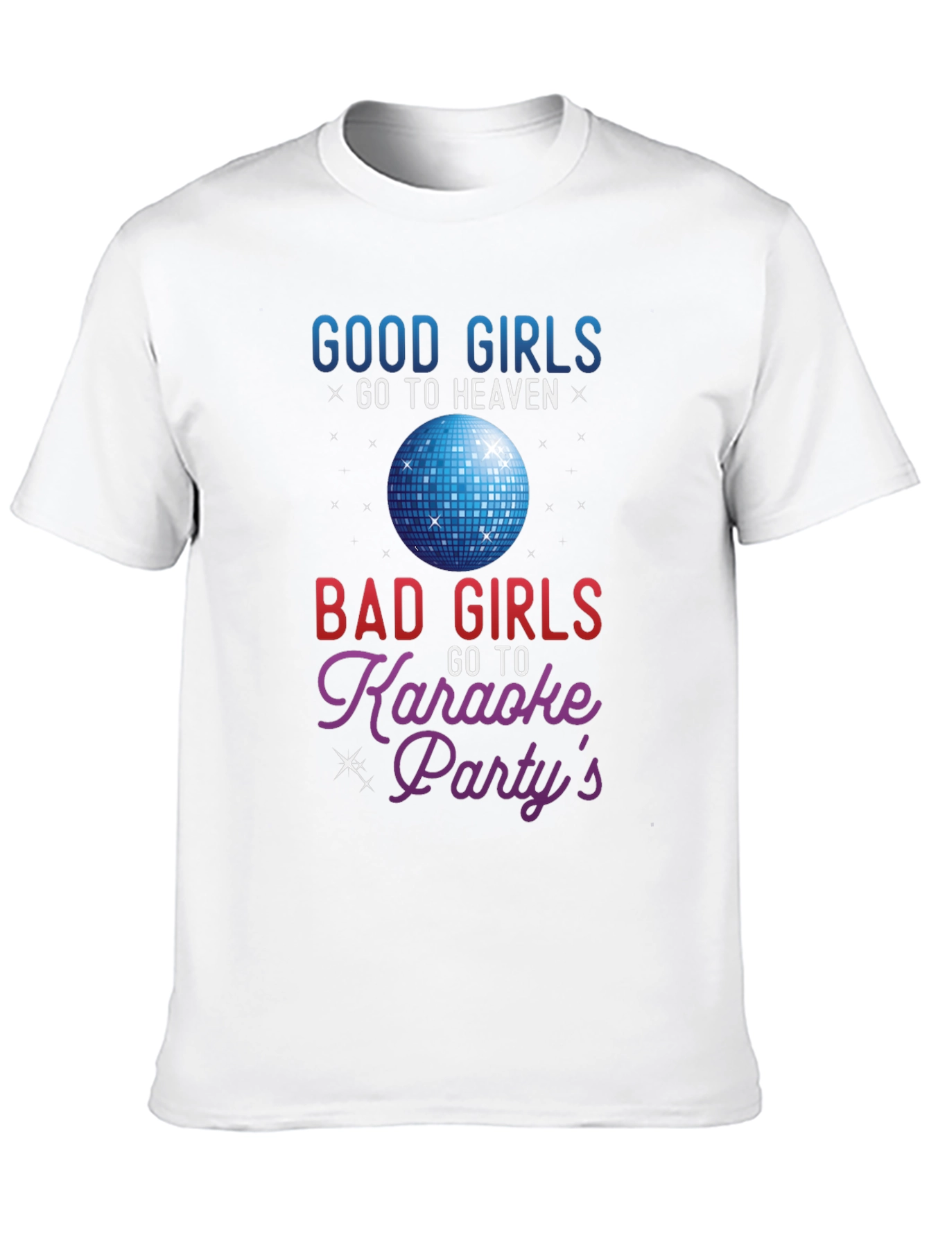Good Girls Heaven Bad Girls Karaoke T-Shirt