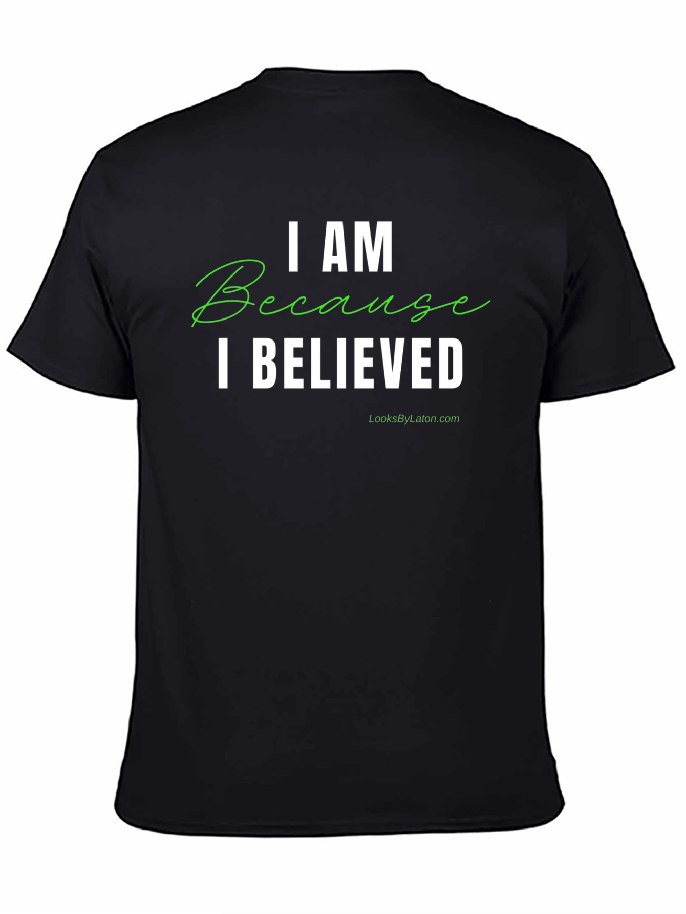I AM Because I Believed Black Graphic Tee