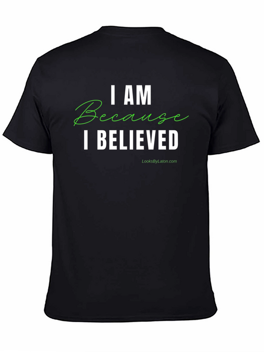 I AM Because I Believed Black Graphic Tee