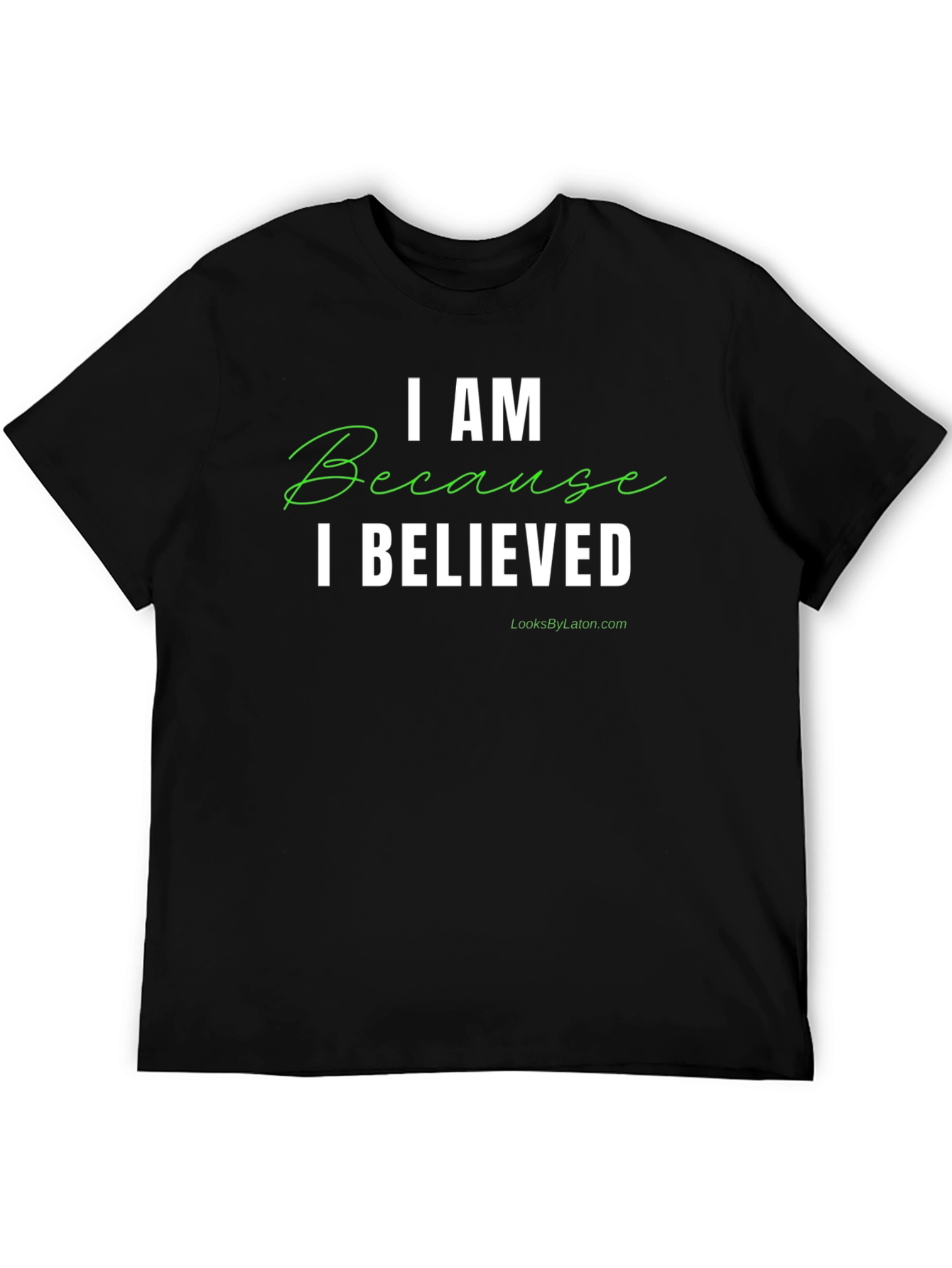 I AM Because I Believed Black Graphic Tee