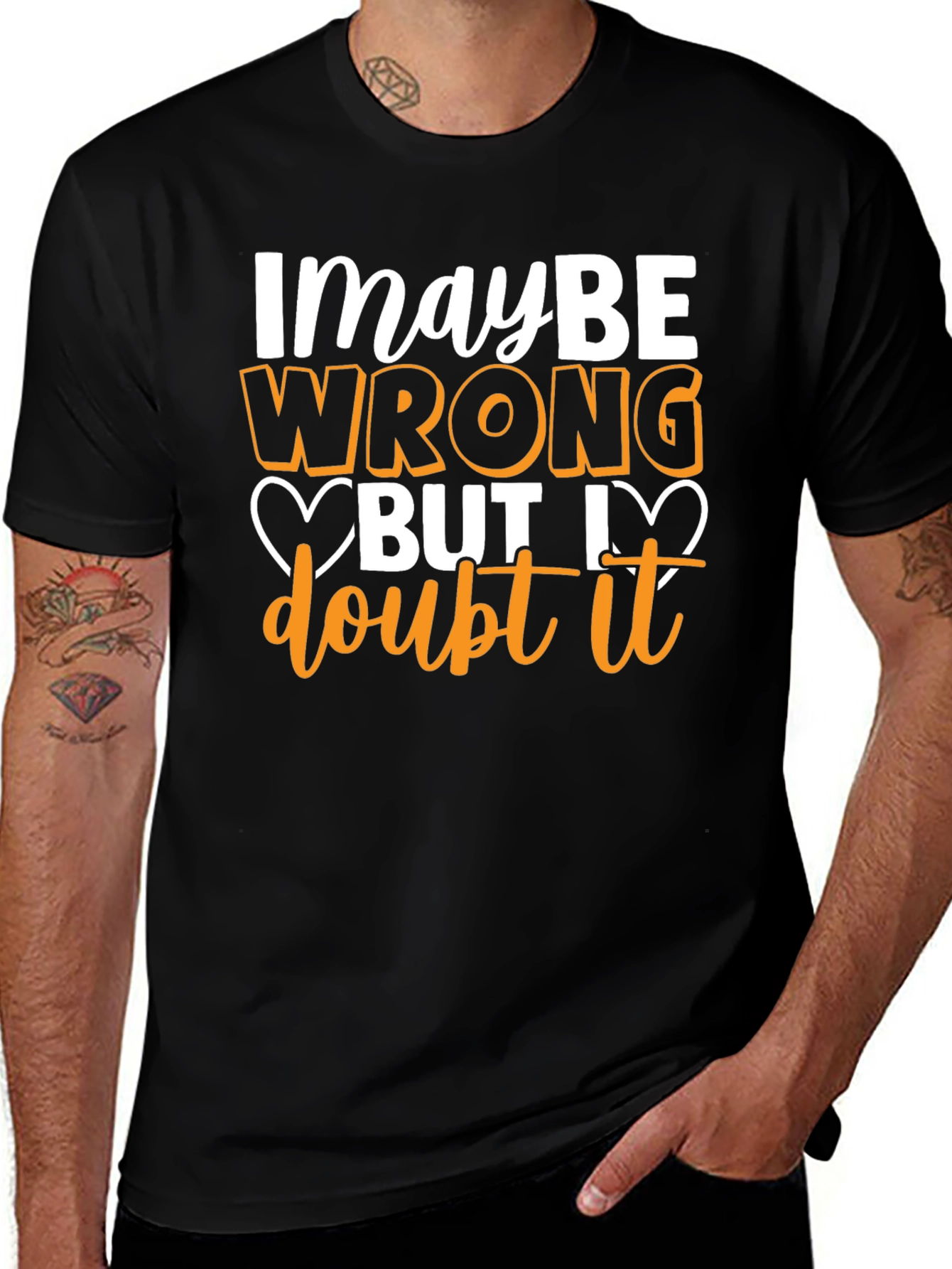 Funny Maybe Wrong But I Doubt It Graphic T-Shirt