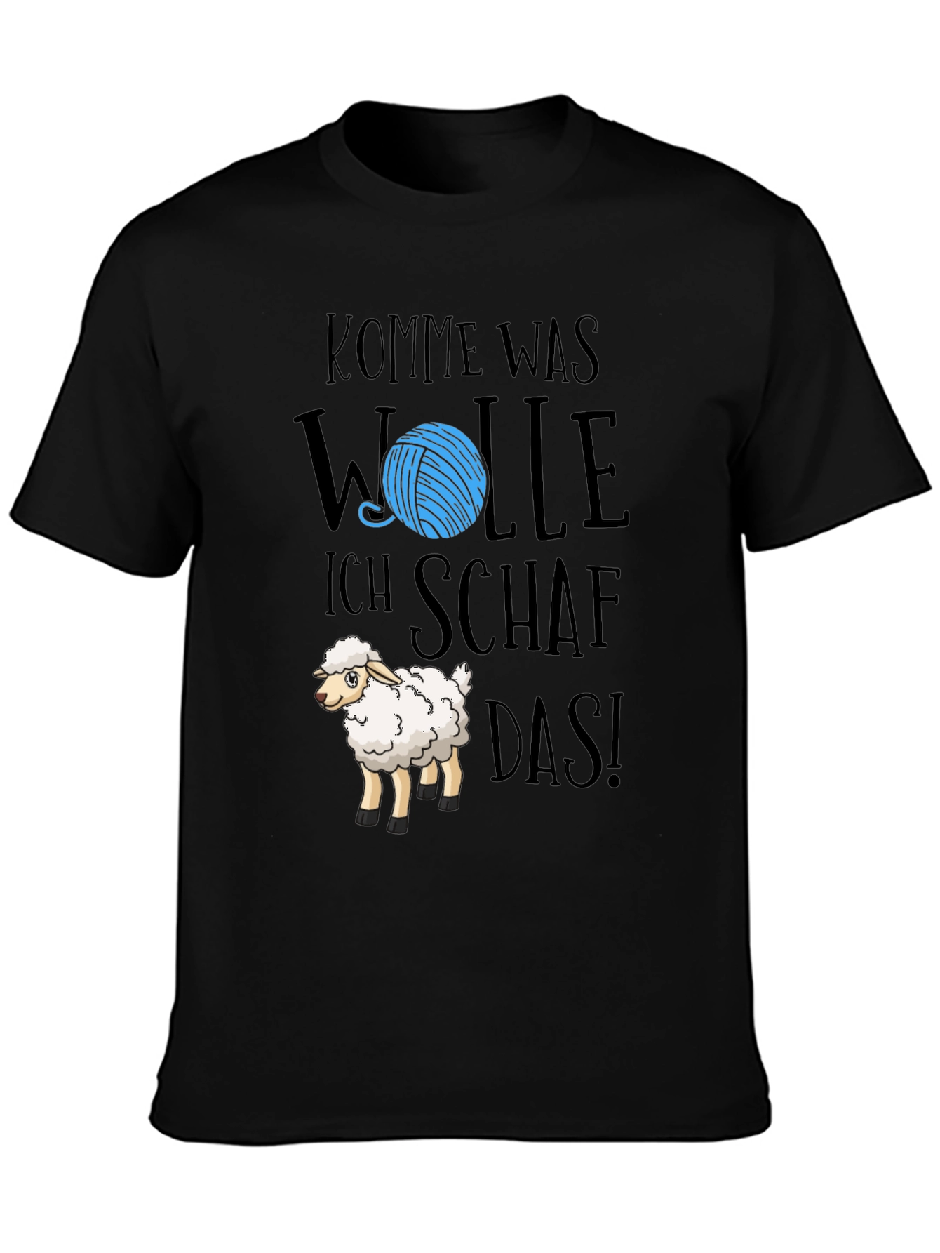 Komm Was Wolle Ich Schaf Das! Graphic Tee
