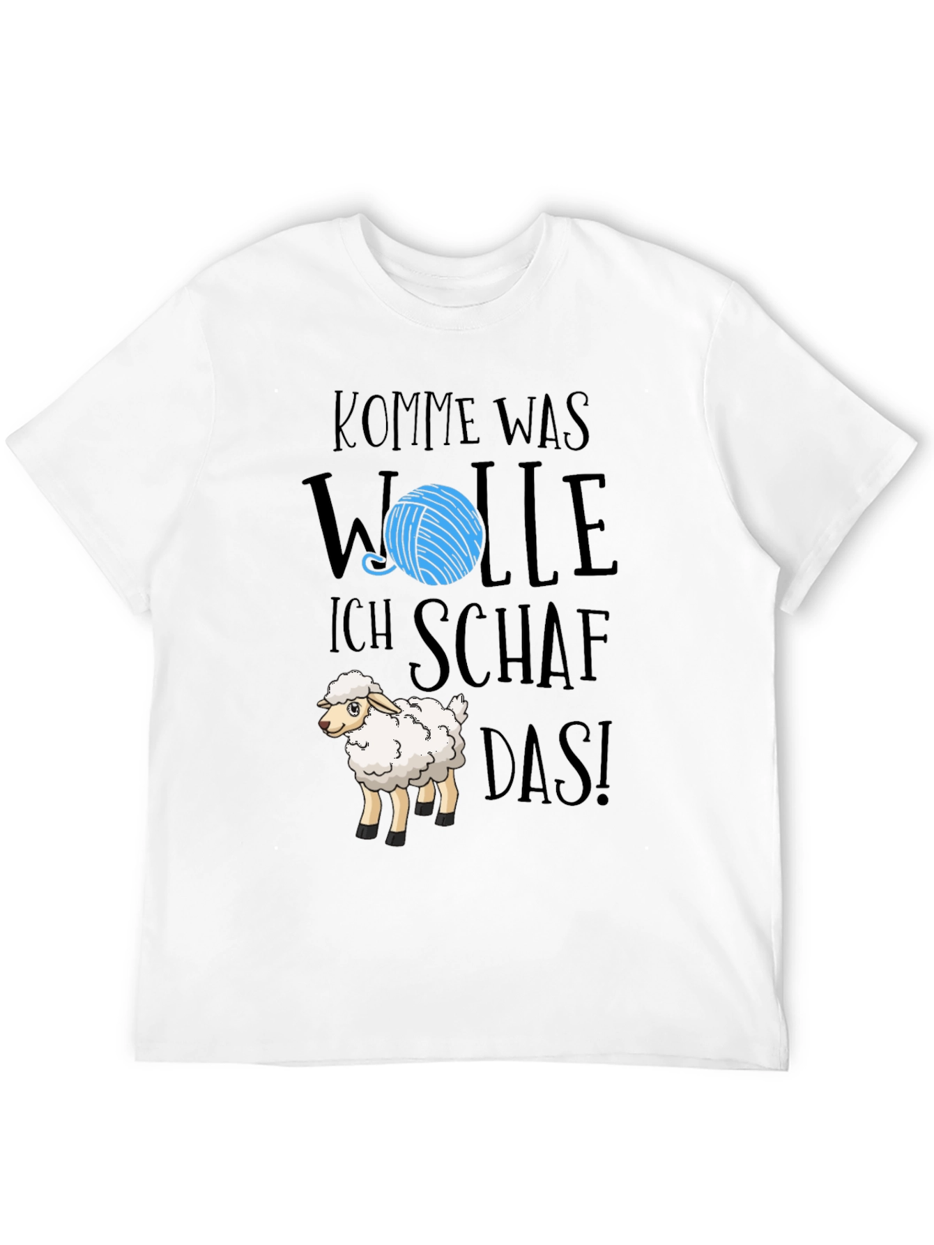 Komm Was Wolle Ich Schaf Das! Graphic Tee