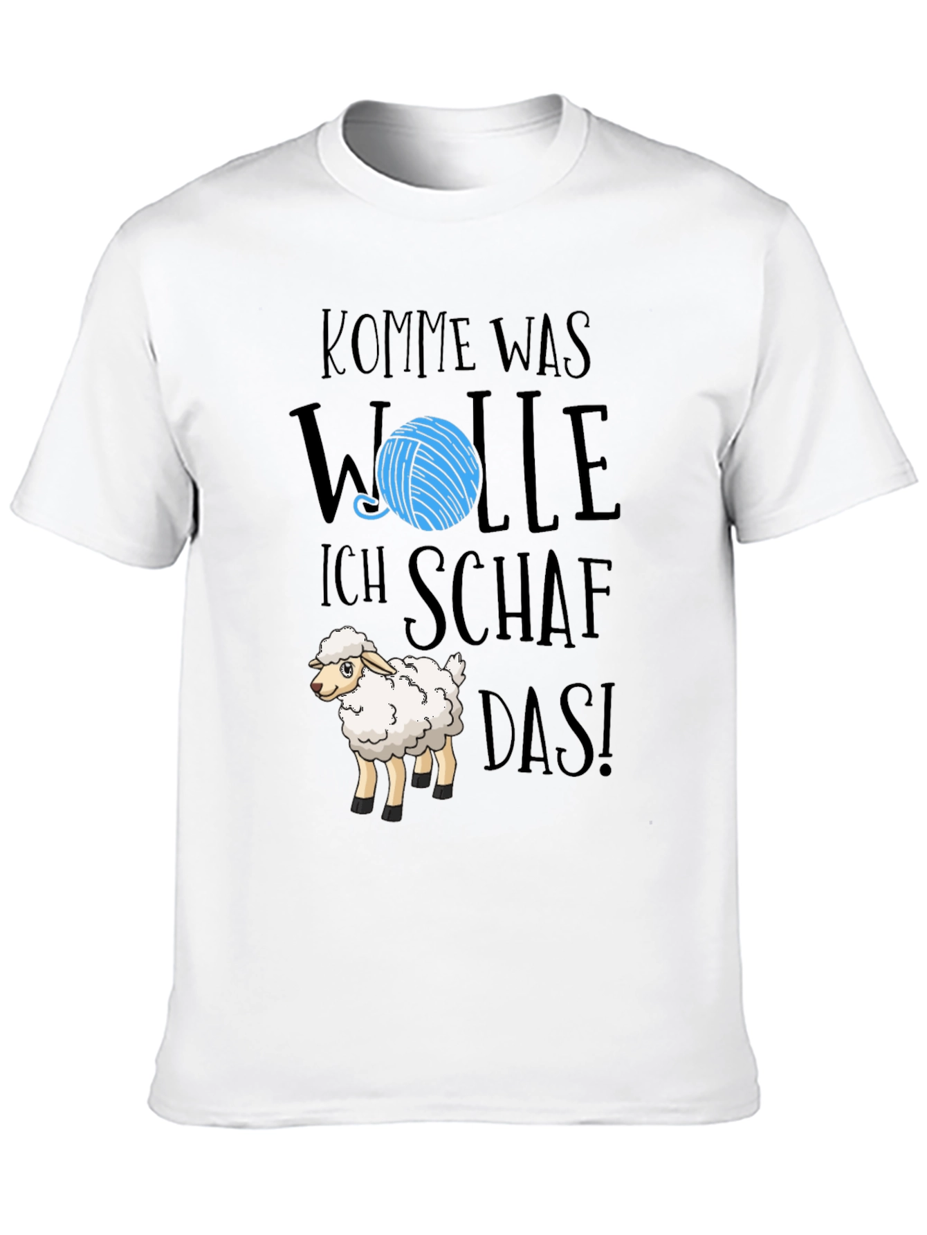 Komm Was Wolle Ich Schaf Das! Graphic Tee