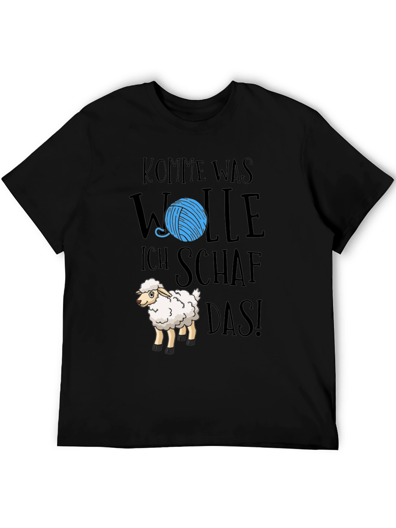 Komm Was Wolle Ich Schaf Das! Graphic Tee