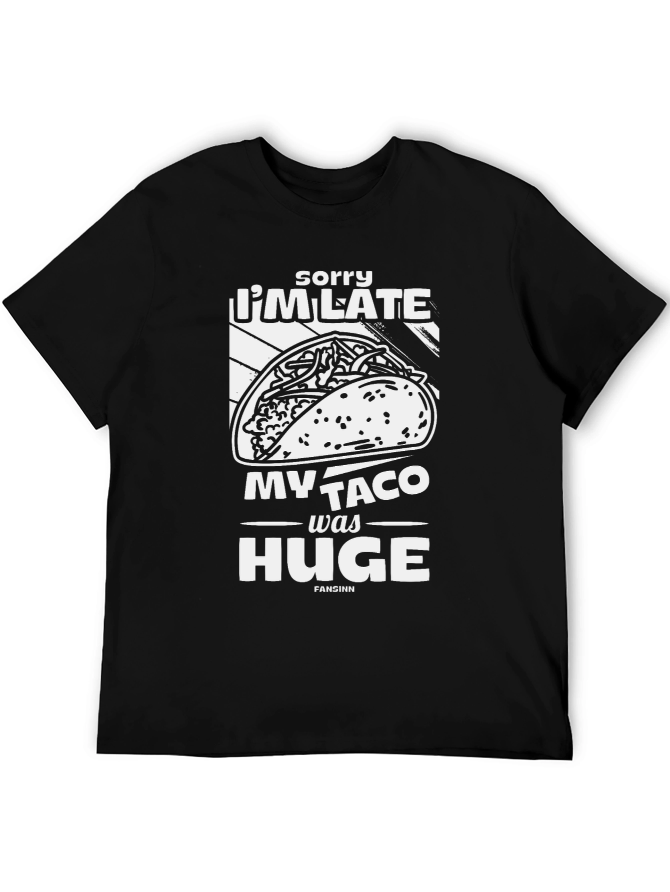 Funny Taco Graphic Tee - Sorry Im Late!