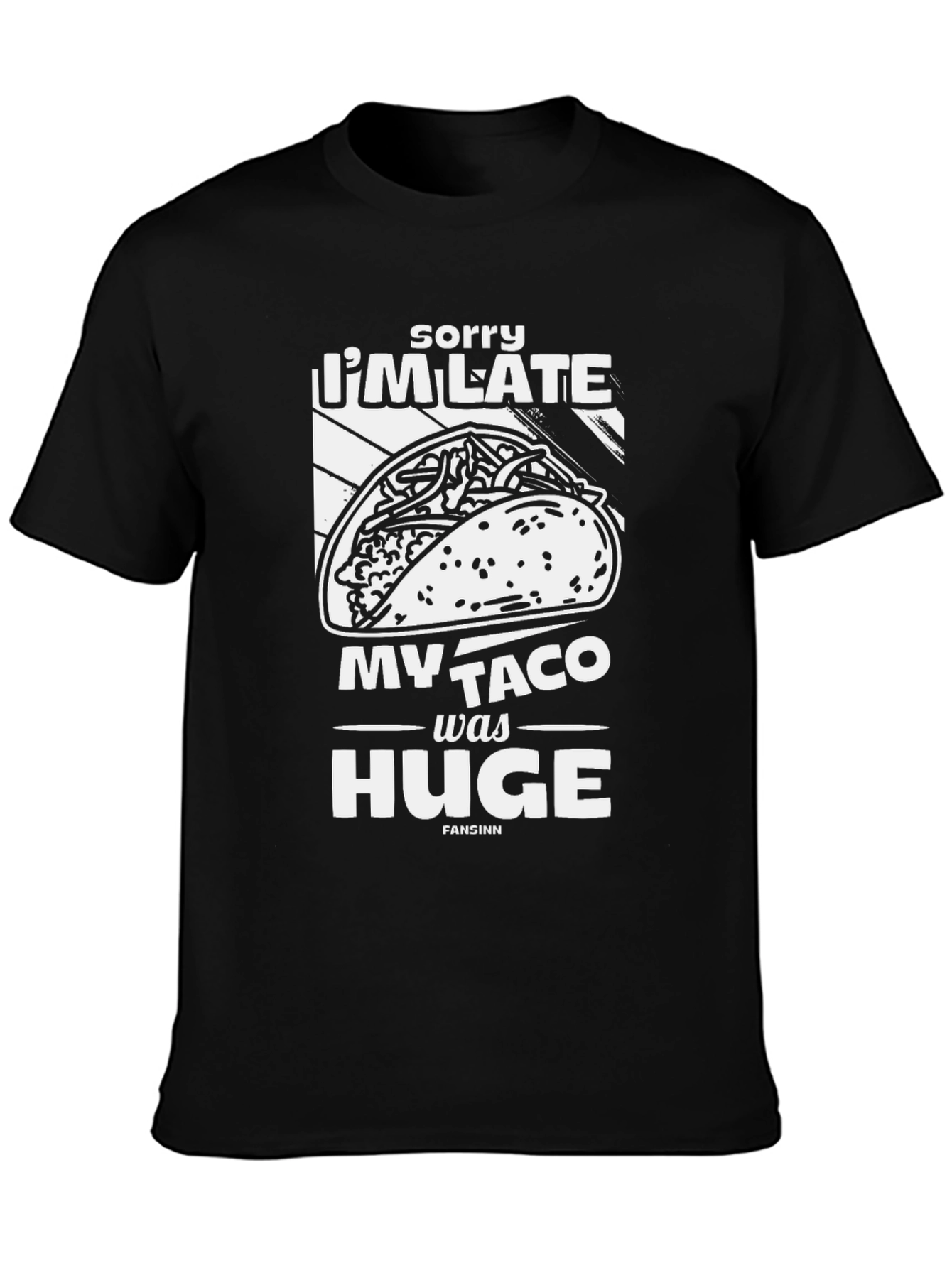 Funny Taco Graphic Tee - Sorry Im Late!