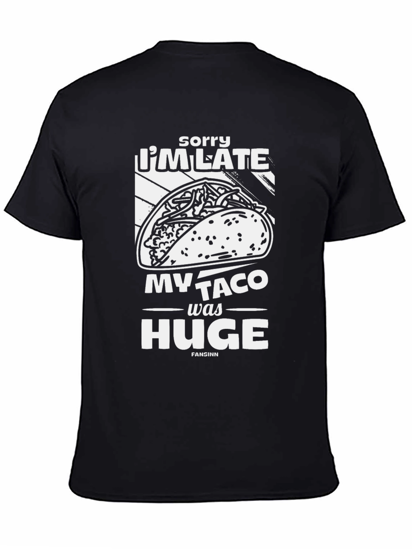 Funny Taco Graphic Tee - Sorry Im Late!