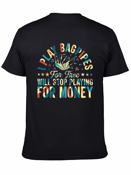 I Play Bagpipes T-Shirt - Funny Musician Gift