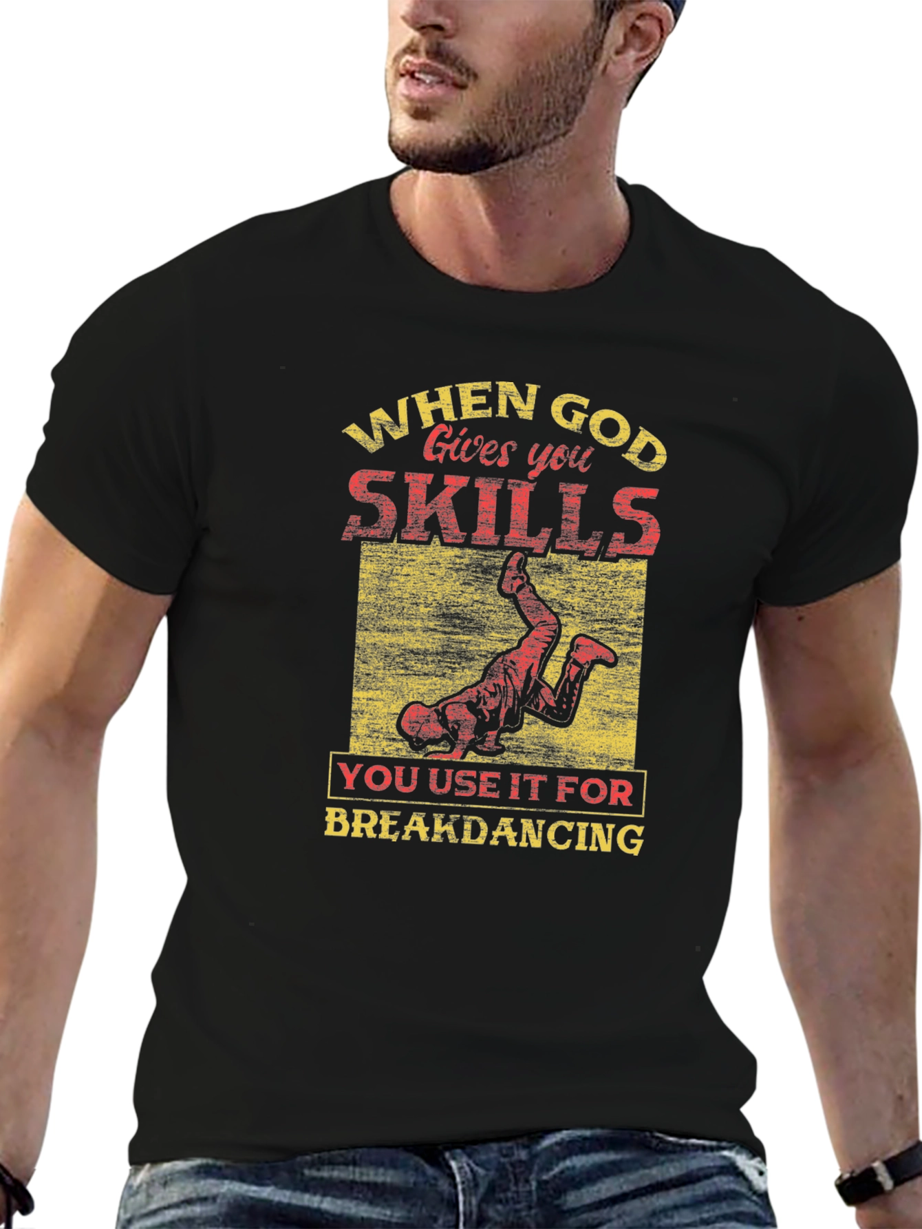 God Gave You Skills Breakdancing T-Shirt