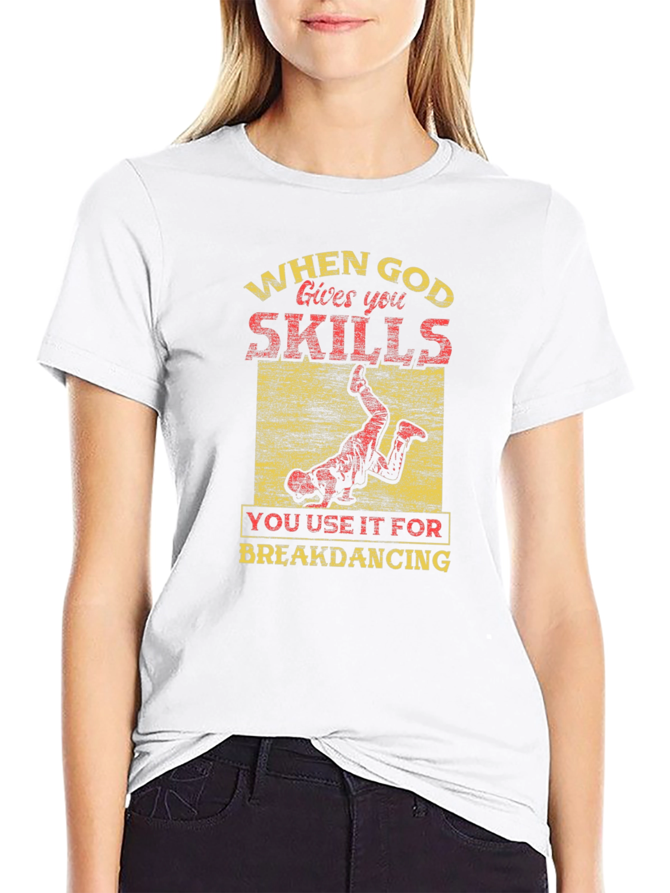 God Gave You Skills Breakdancing T-Shirt