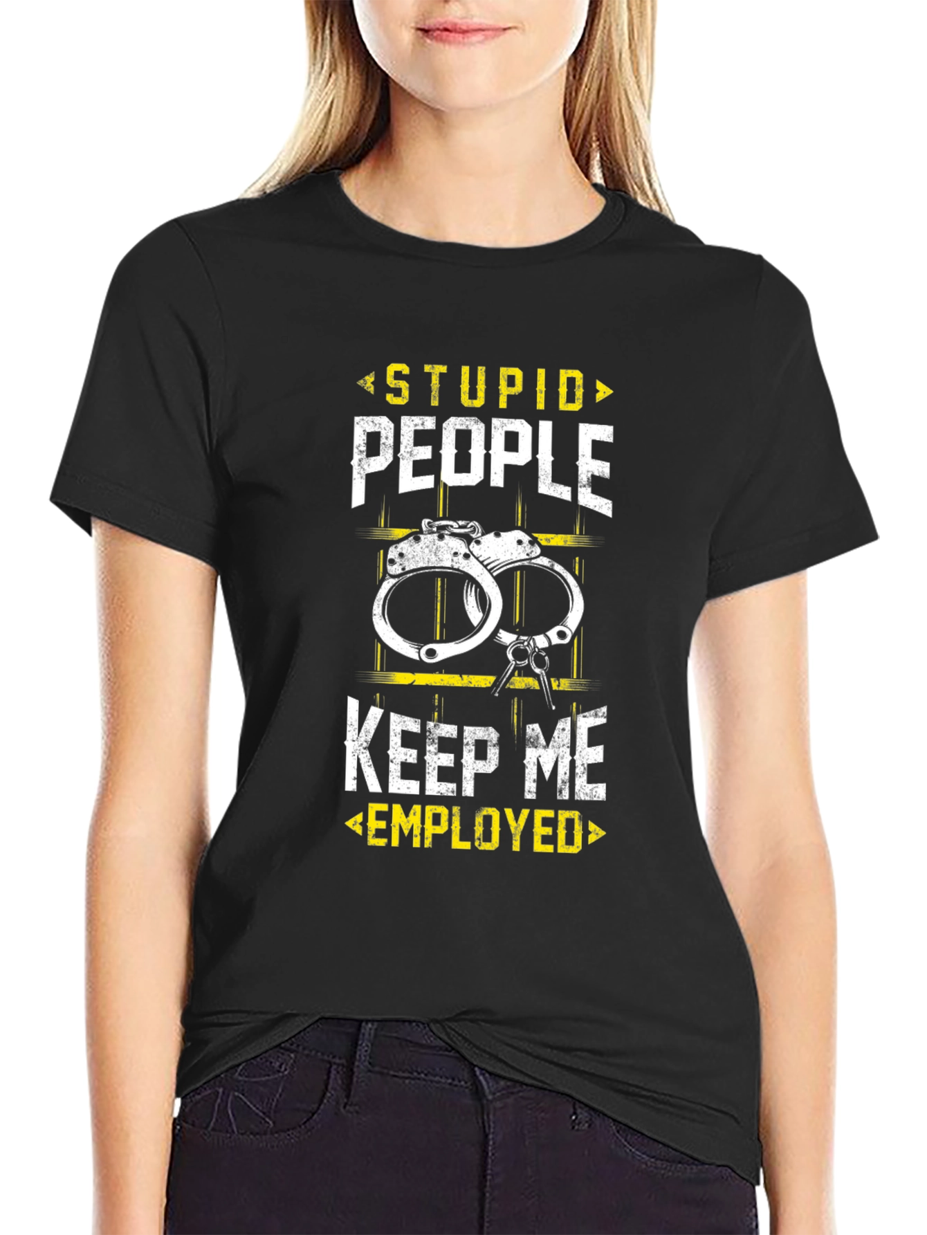 Stupid People Keep Me Employed Black T-Shirt
