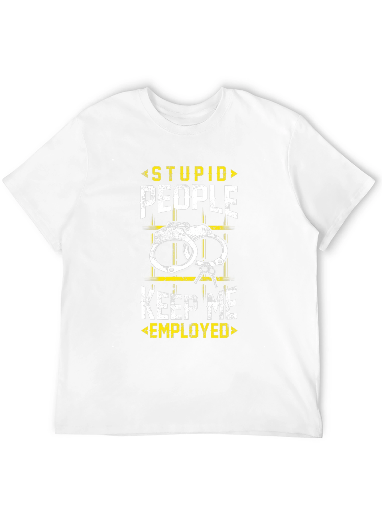 Stupid People Keep Me Employed Black T-Shirt