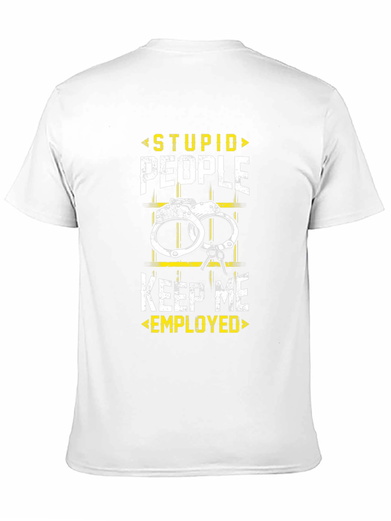 Stupid People Keep Me Employed Black T-Shirt