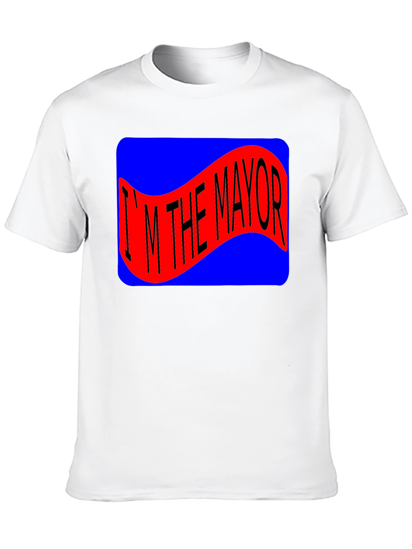 Im The Mayor T-Shirt Novelty Tee
