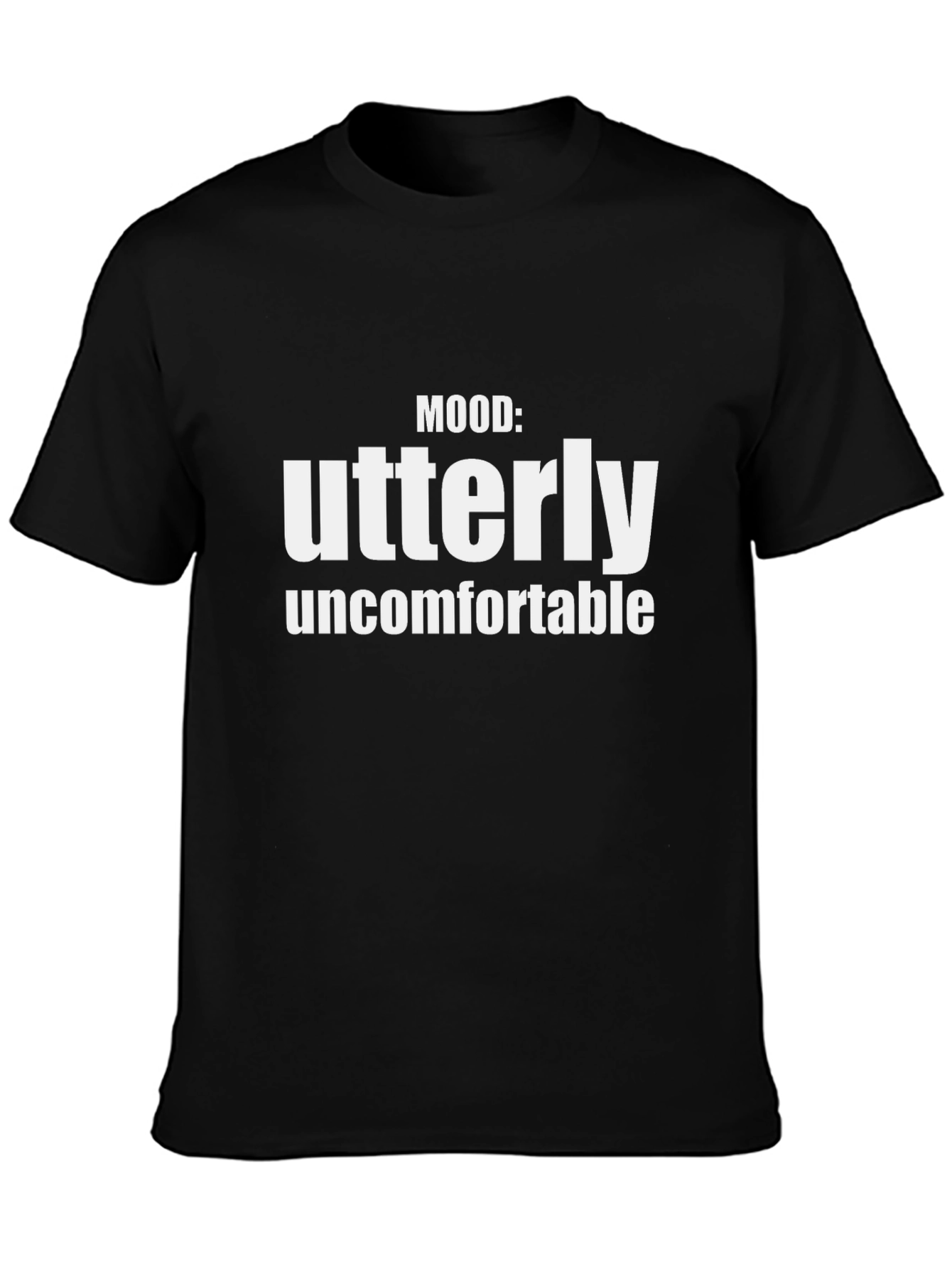 Utterly Uncomfortable Funny T-Shirt