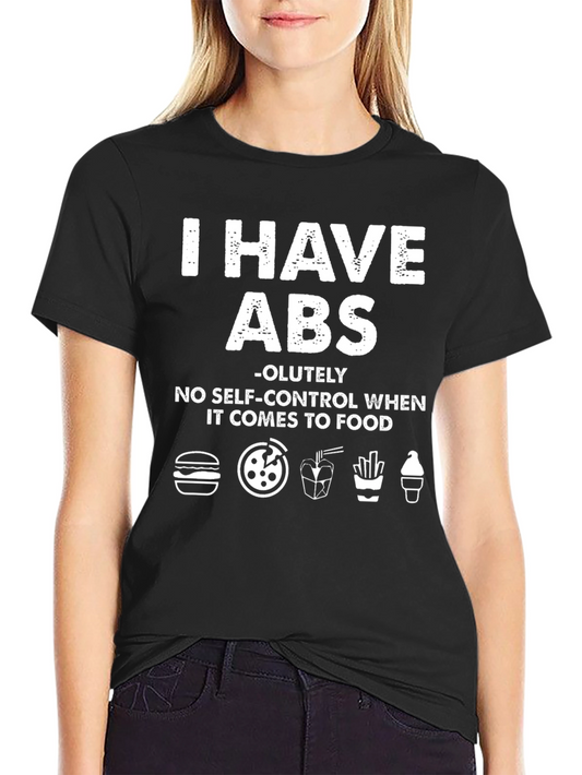 I Have ABS Funny Foodie T-Shirt