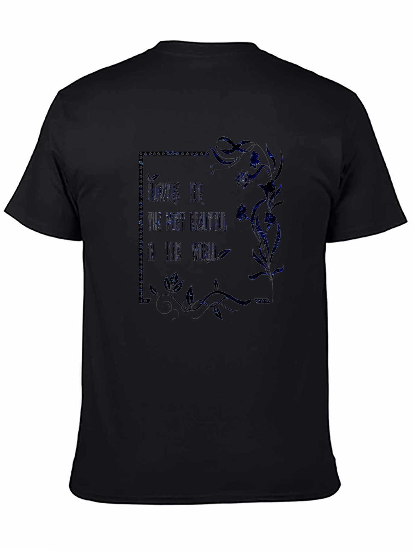 Floral T-Shirt: Flowers For The Most Beautiful