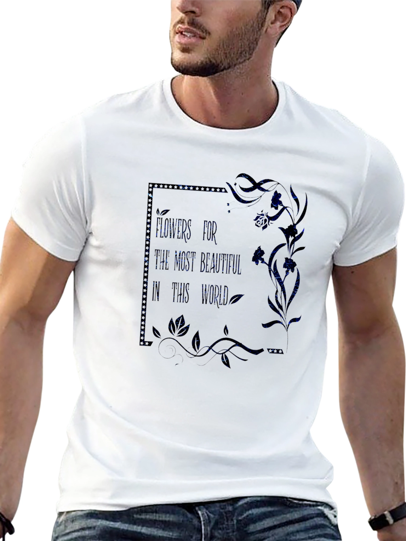 Floral T-Shirt: Flowers For The Most Beautiful
