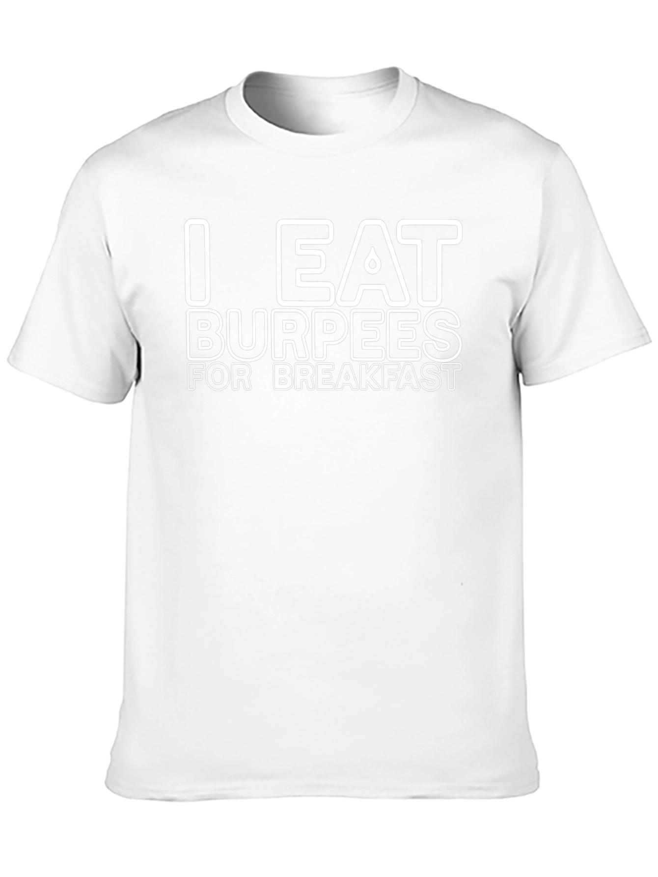 I Eat Burpees For Breakfast Graphic T-Shirt
