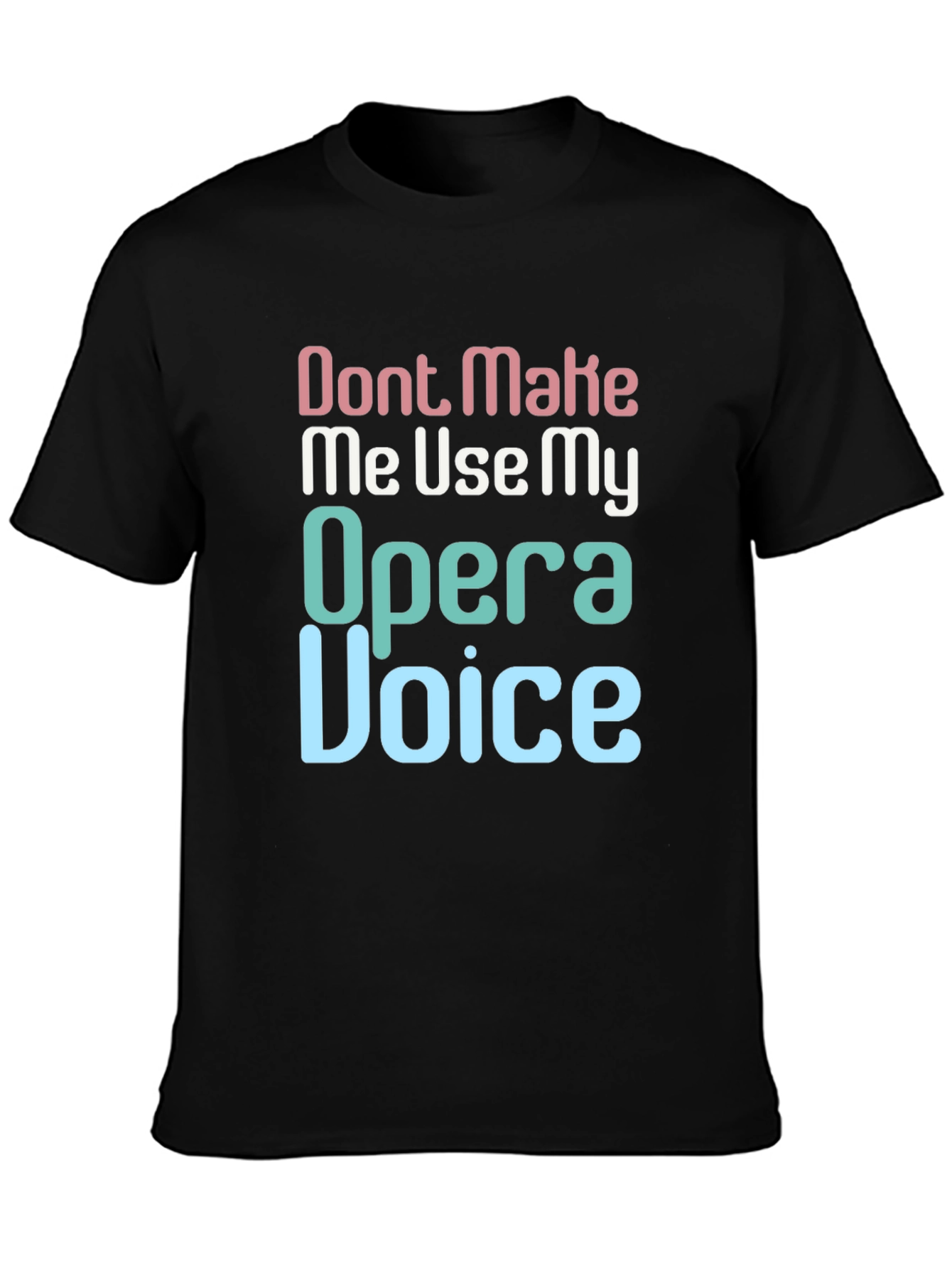 Opera Voice T-Shirt Funny Singer Gift