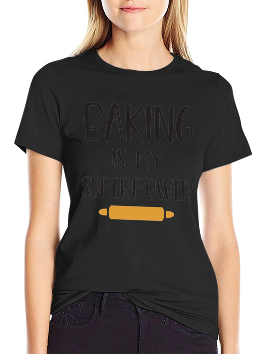 Baking is My Superpower T-Shirt - Baker Gift