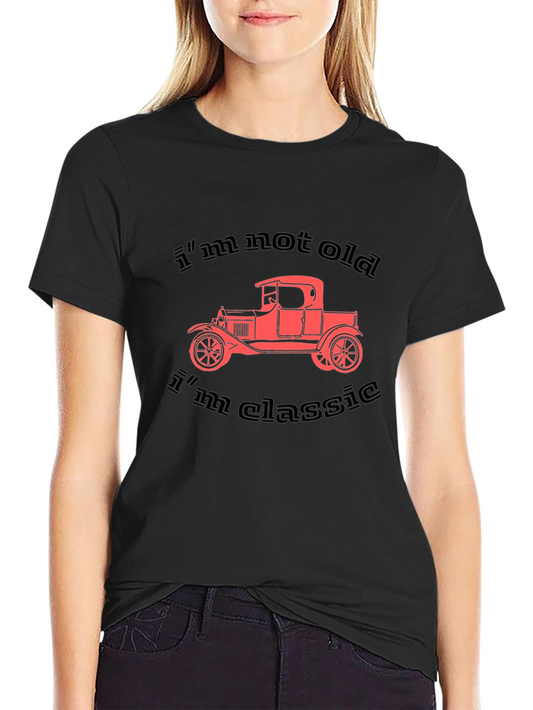 Classic Car Graphic T-Shirt - Im Not Old Im Classic