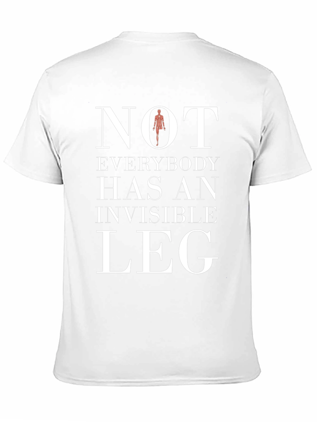 Not Everybody Has An Invisible Leg Funny T-Shirt