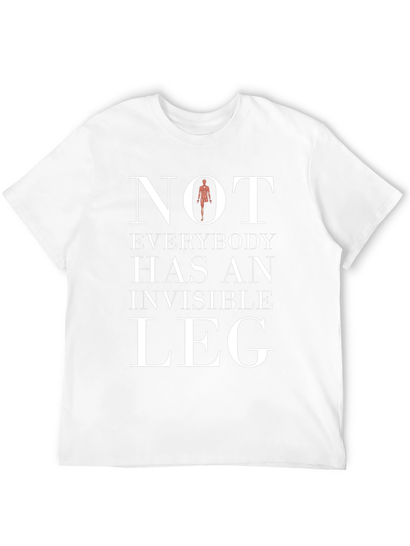 Not Everybody Has An Invisible Leg Funny T-Shirt